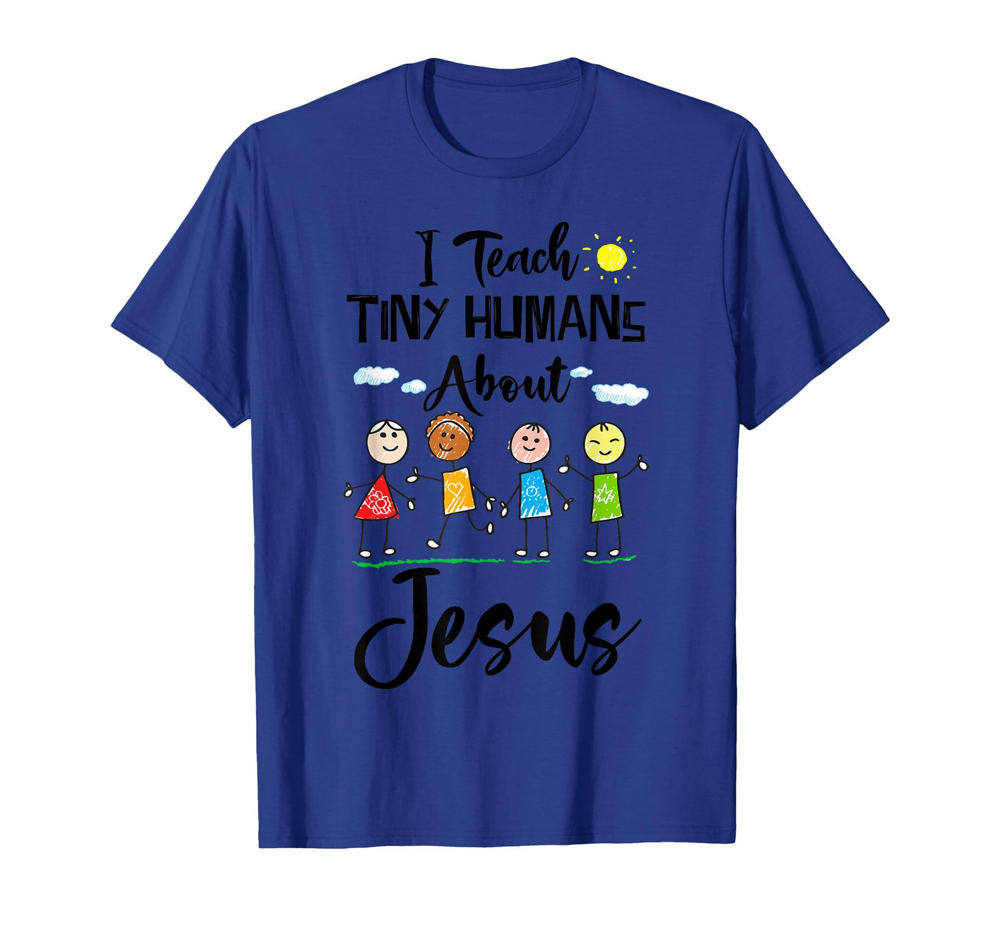 I Teach Tiny Humans About Jesus Sunday School Teacher T-Shirt