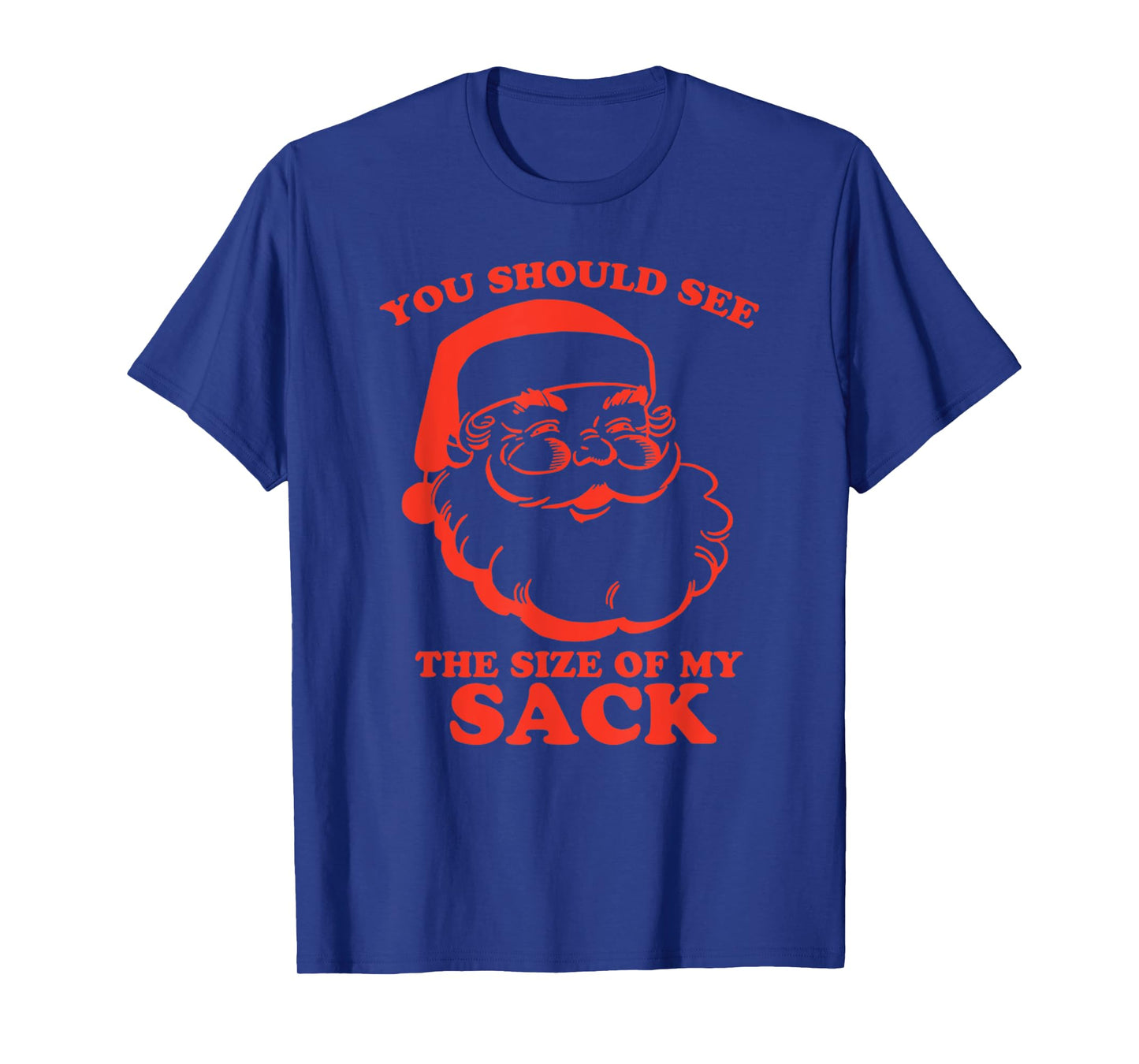 Funny You Shouls See The Size of My Sack Design T-Shirt