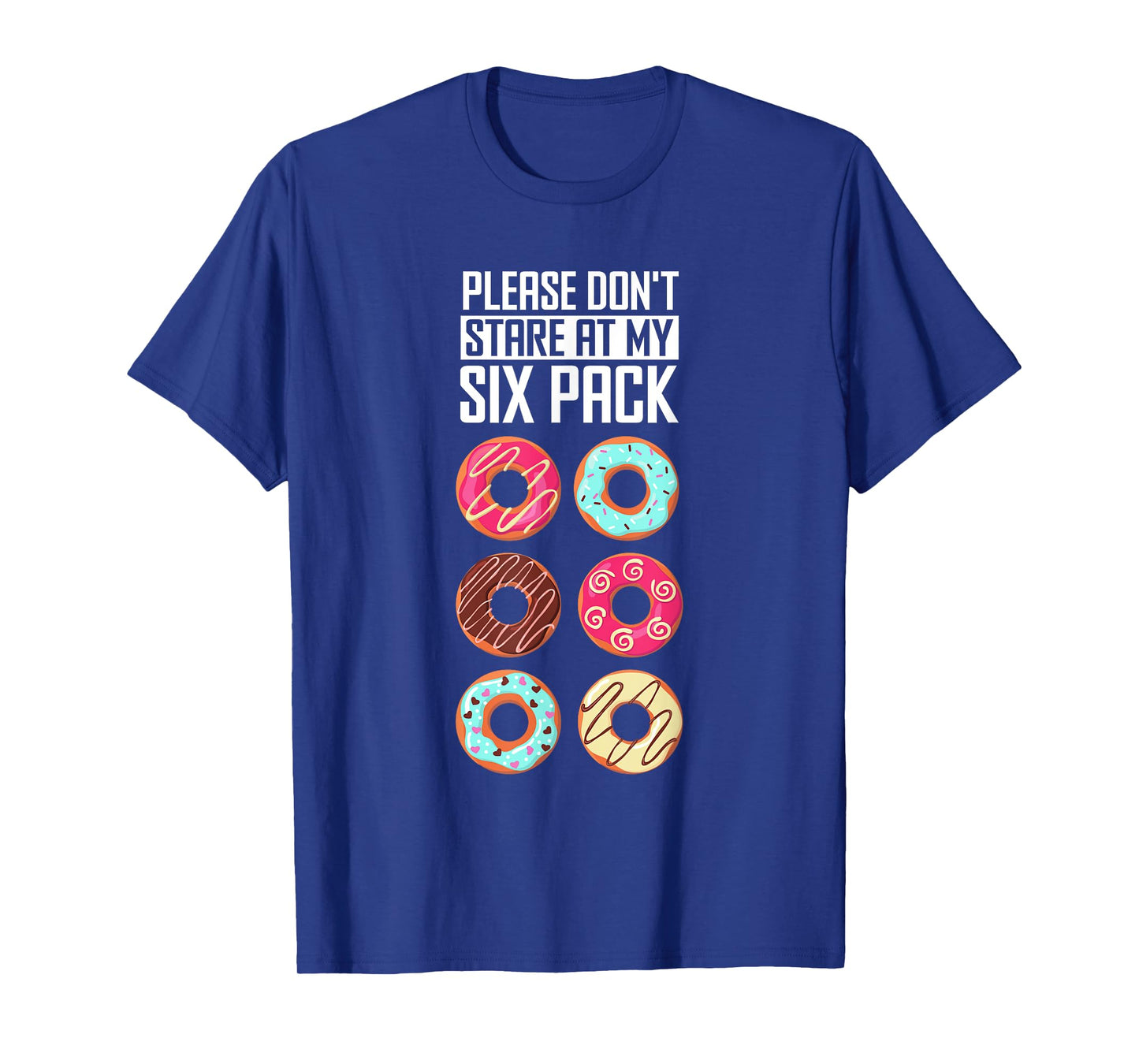 Funny Donut Humor Please Don't Stare At My Six Pack Doughnut T-Shirt