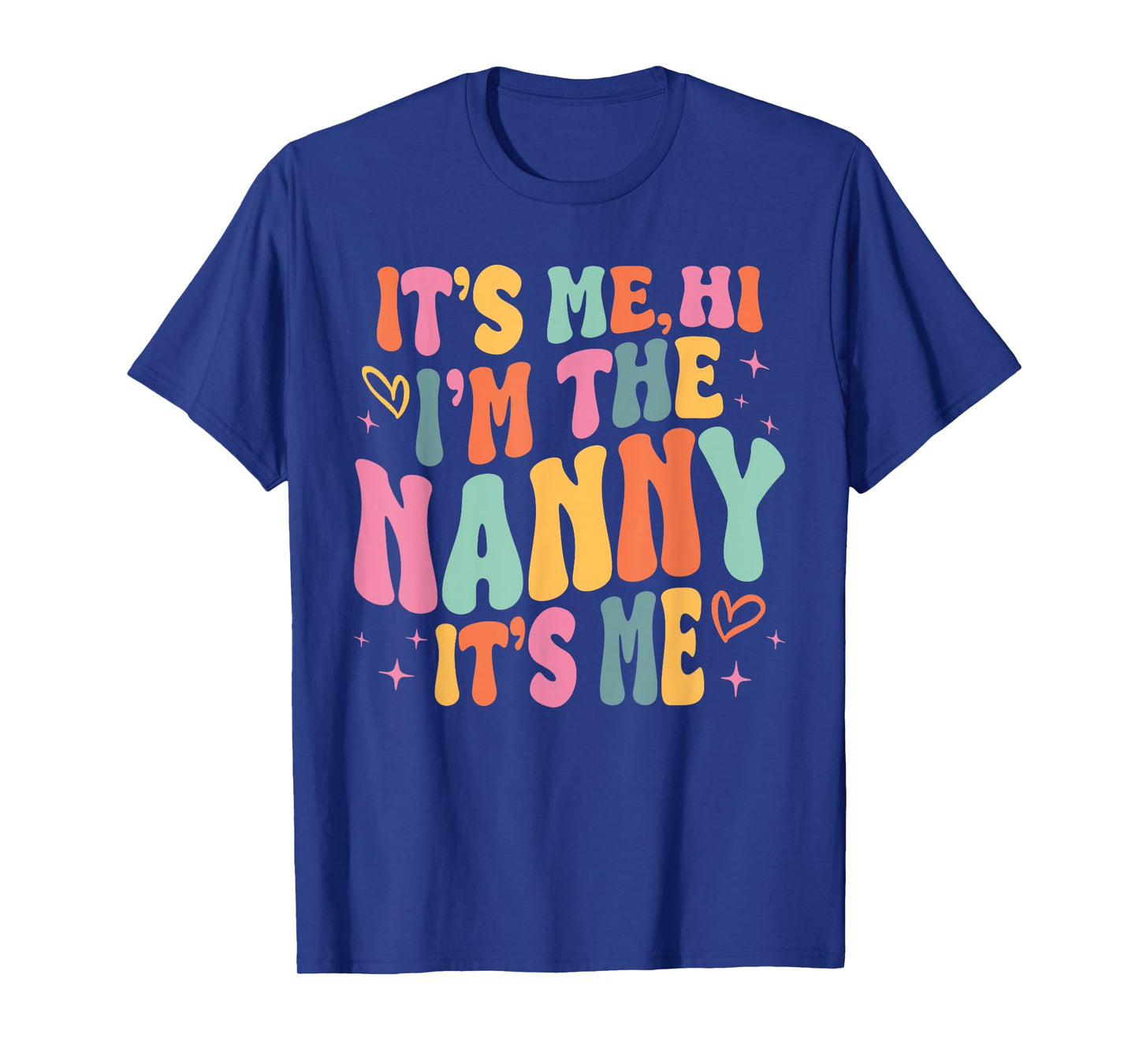 Its Me Hi I'm The Nanny Its Me Family Matching Groovy T-Shirt