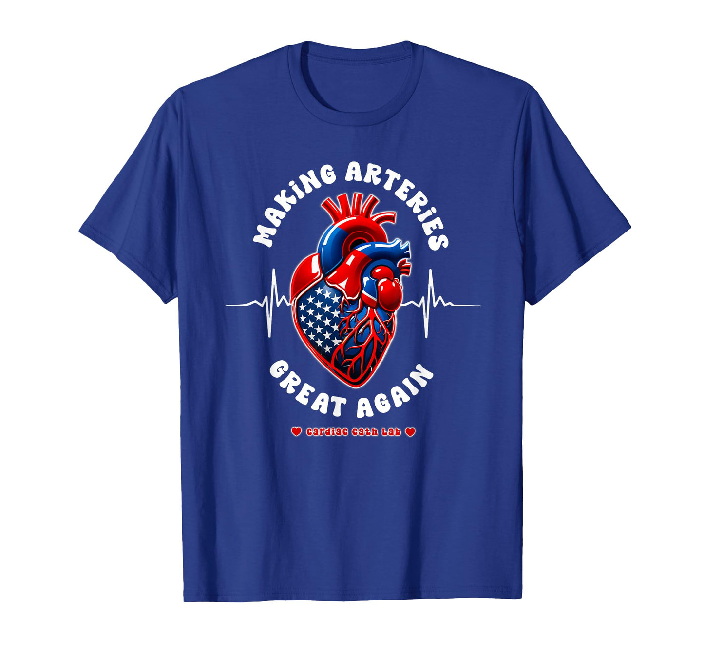 Making Arteries Great Again, Cardiac Cath Lab T-Shirt