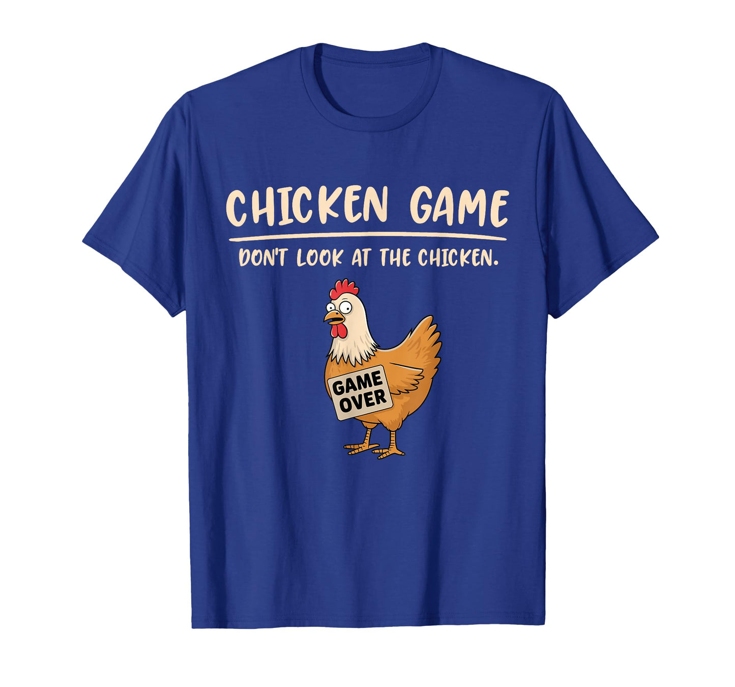 Chicken Game Shirt Don't Look At The Chicken Funny Chicken T-Shirt