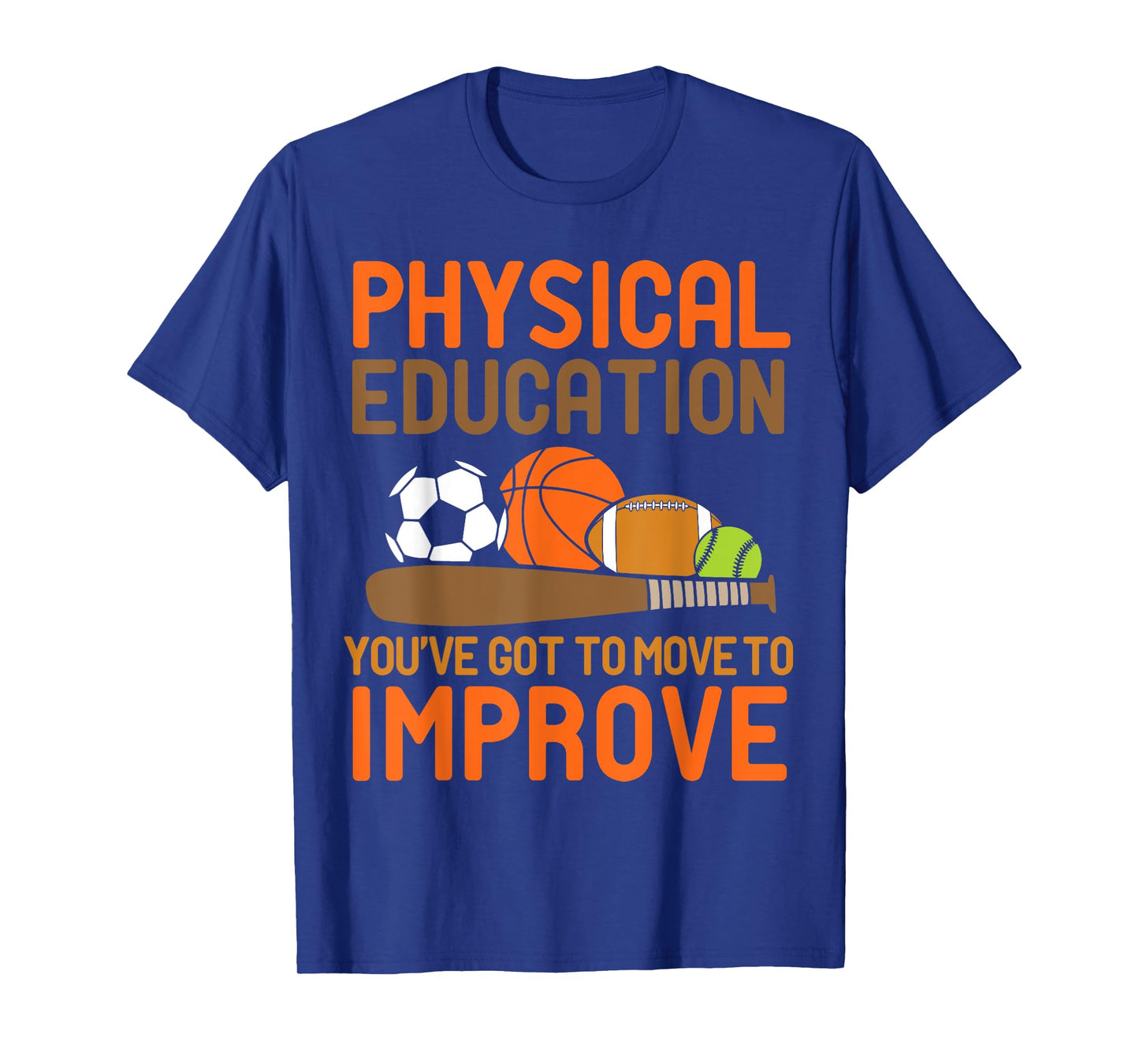 Physical Education You've Got To Move - PE Teacher Men Women T-Shirt
