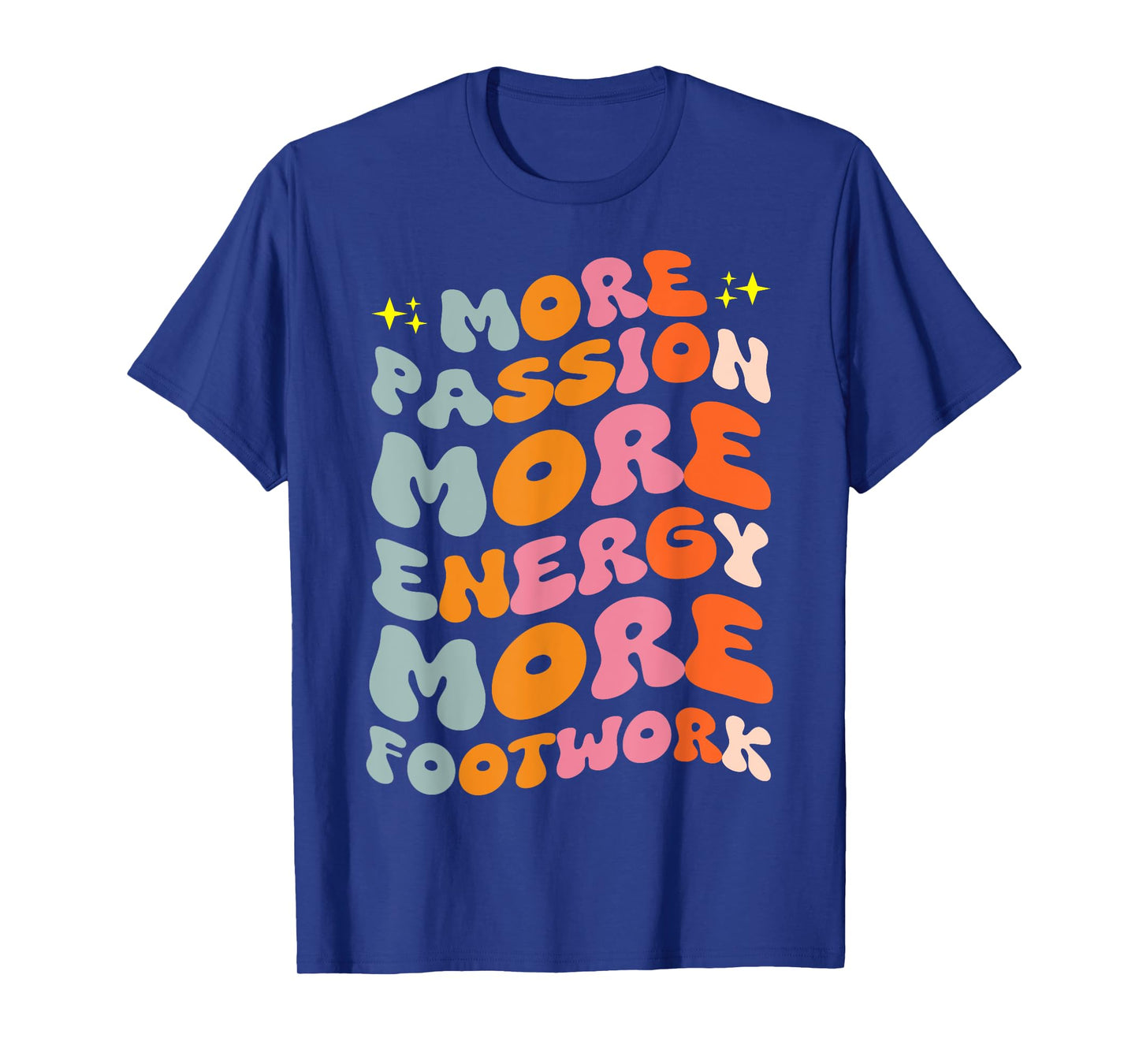 Gym Fitness Runners Workout More Passion More Energy More Footwork T-Shirt, Small, Black