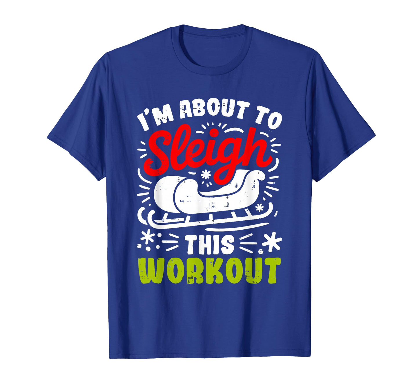 I'm About to Sleigh This Workout Gym Funny Christmas Santa T-Shirt