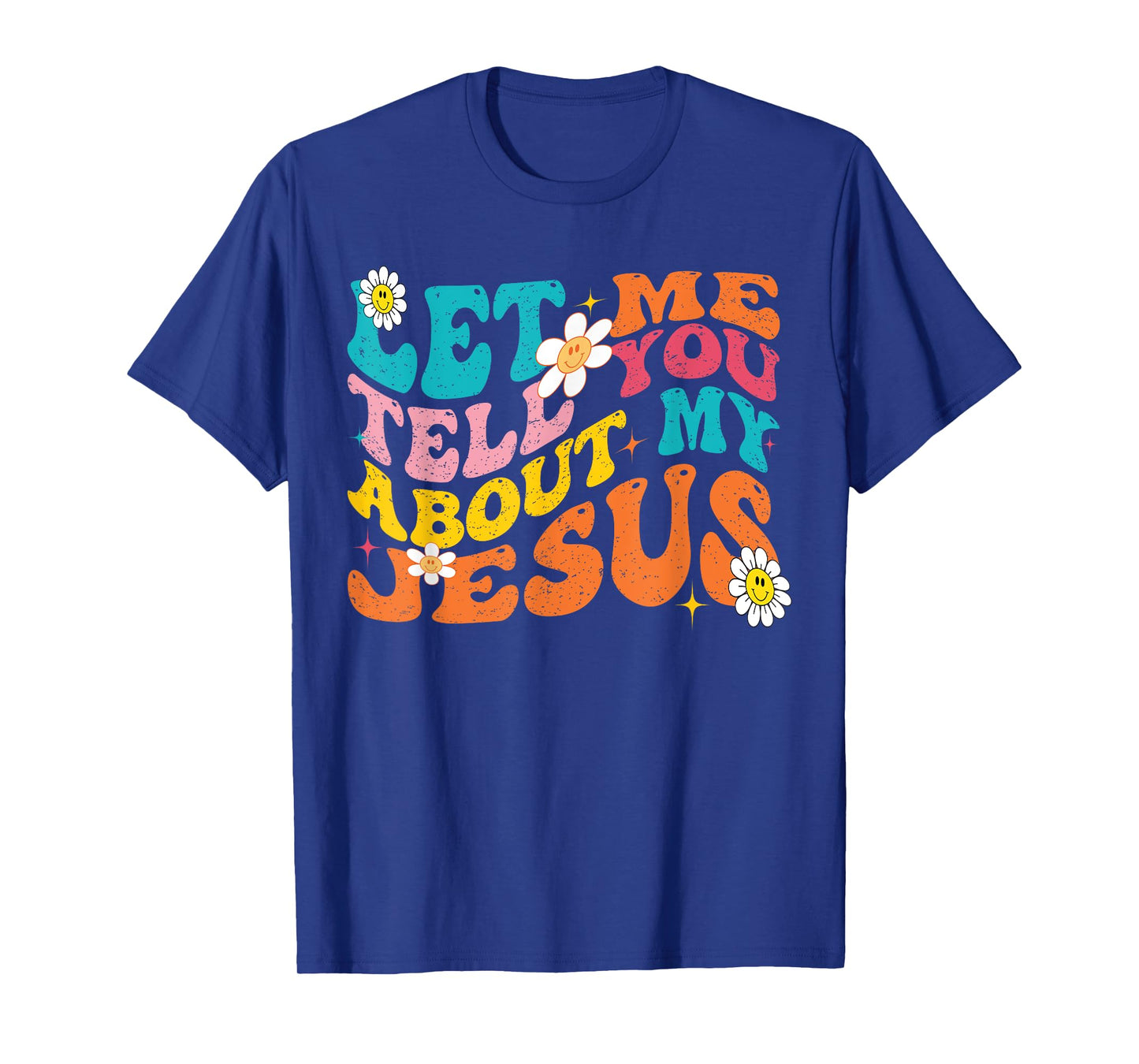 Let Me Tell You About My Jesus Retro Christian Religious T-Shirt