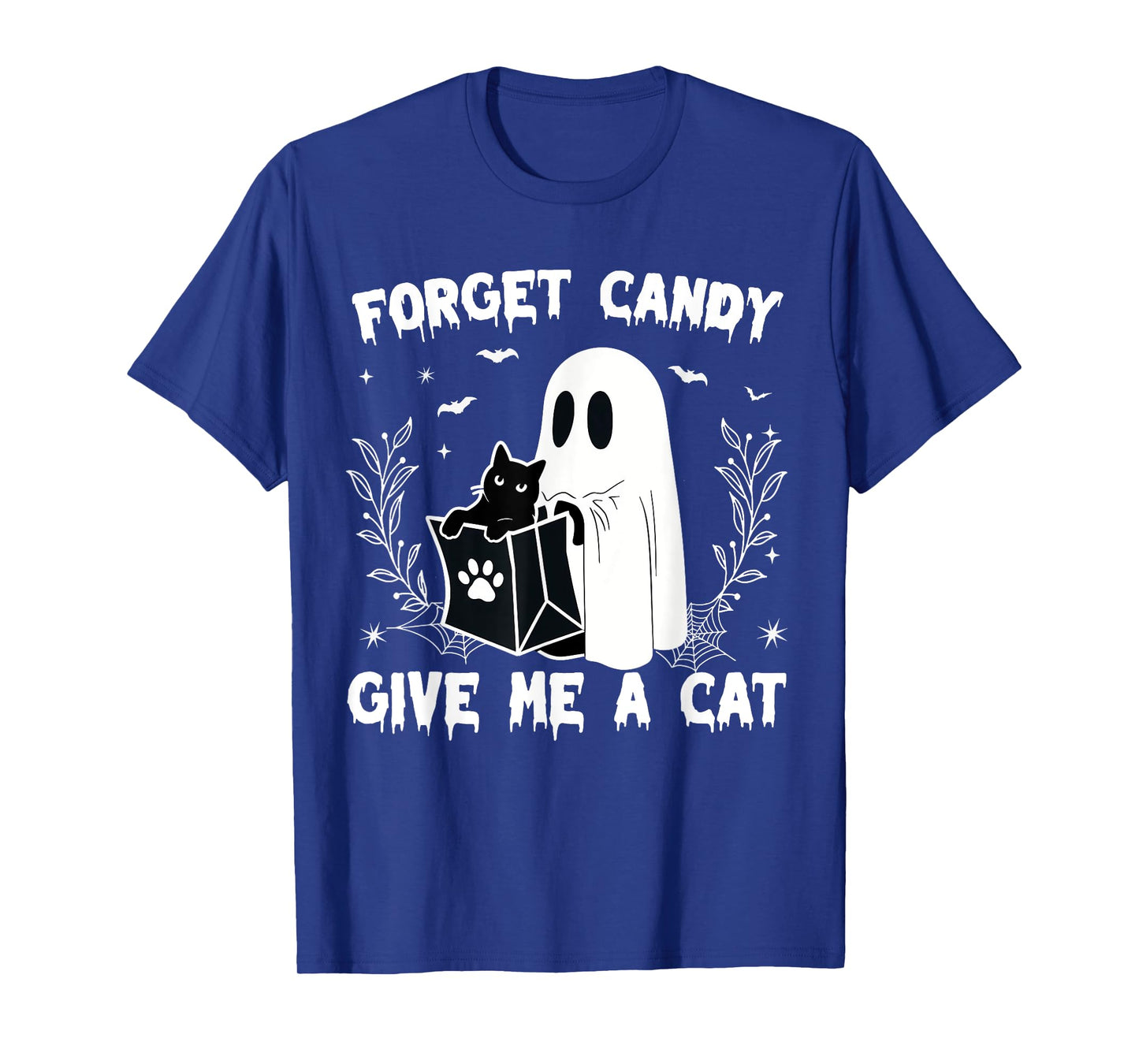 Forget Candy Give Me Cat Funny Halloween Cat Lover Women Men T-Shirt