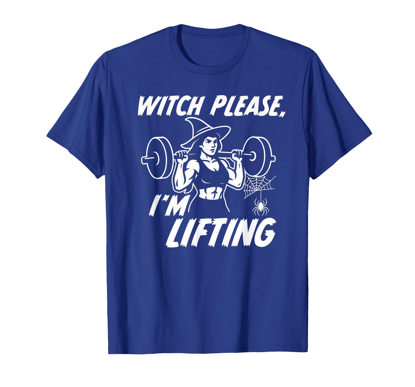 Witch Please I'm Lifting T-Shirt