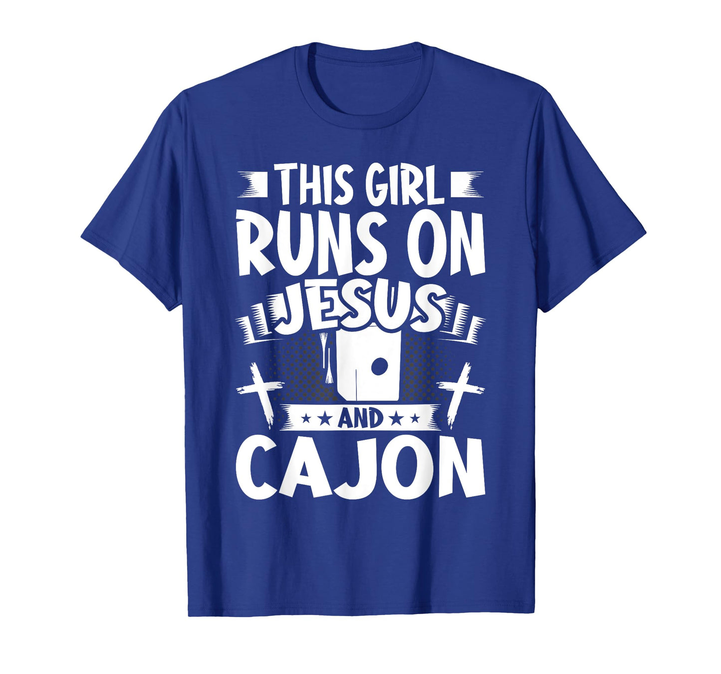 This Girl Runs on Jesus and Cajon T-Shirt