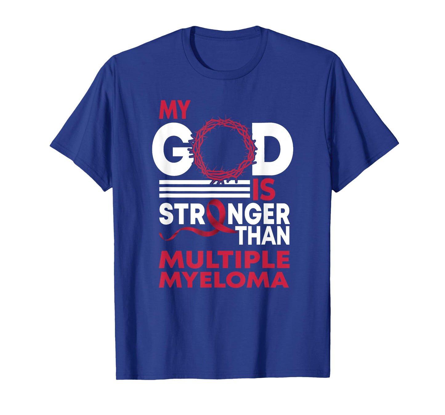 Faith My God Is Stronger Than Multiple Myeloma Awareness T-Shirt