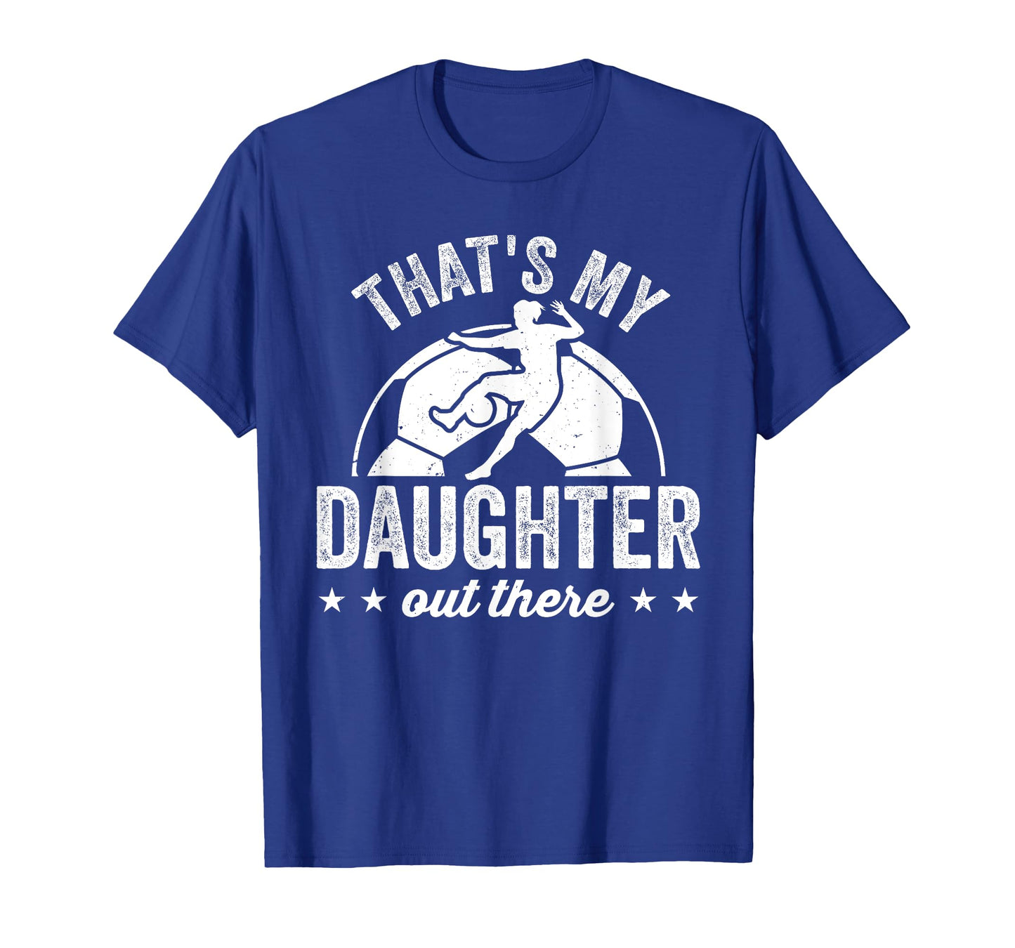 Funny Soccer Player Women That's My Daughter Out There T-Shirt