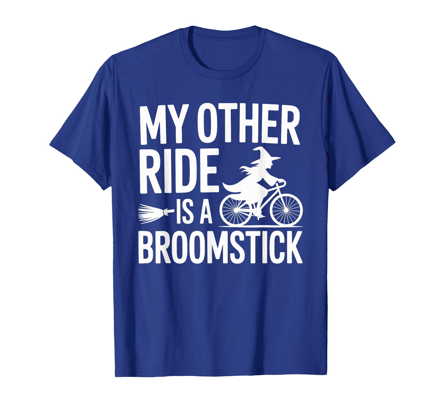 My Other Ride is A Broomstick Witch Bike Bicycle Halloween T-Shirt
