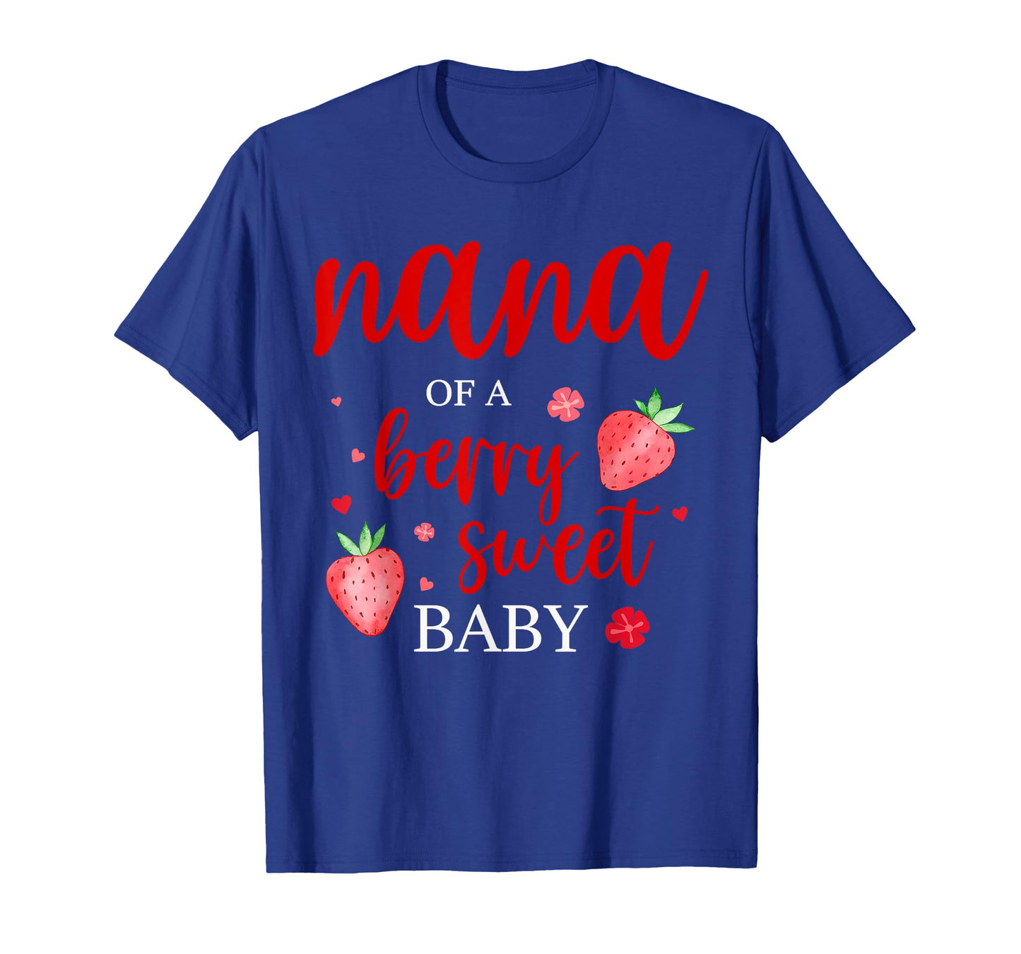 Nana Of A Berry Sweet One Strawberry Baby First Birthday T-Shirt