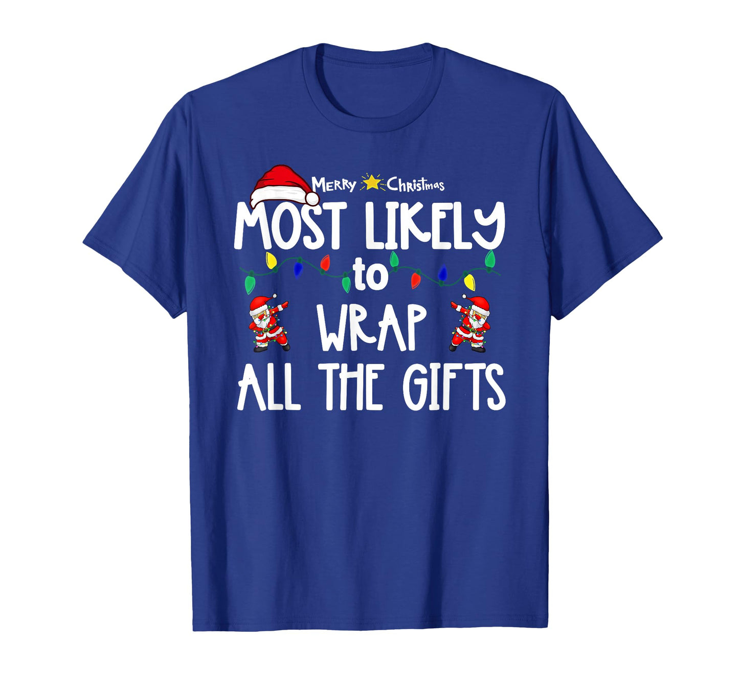 Most Likely to Christmas Shirt Matching Family Pajamas Funny T-Shirt