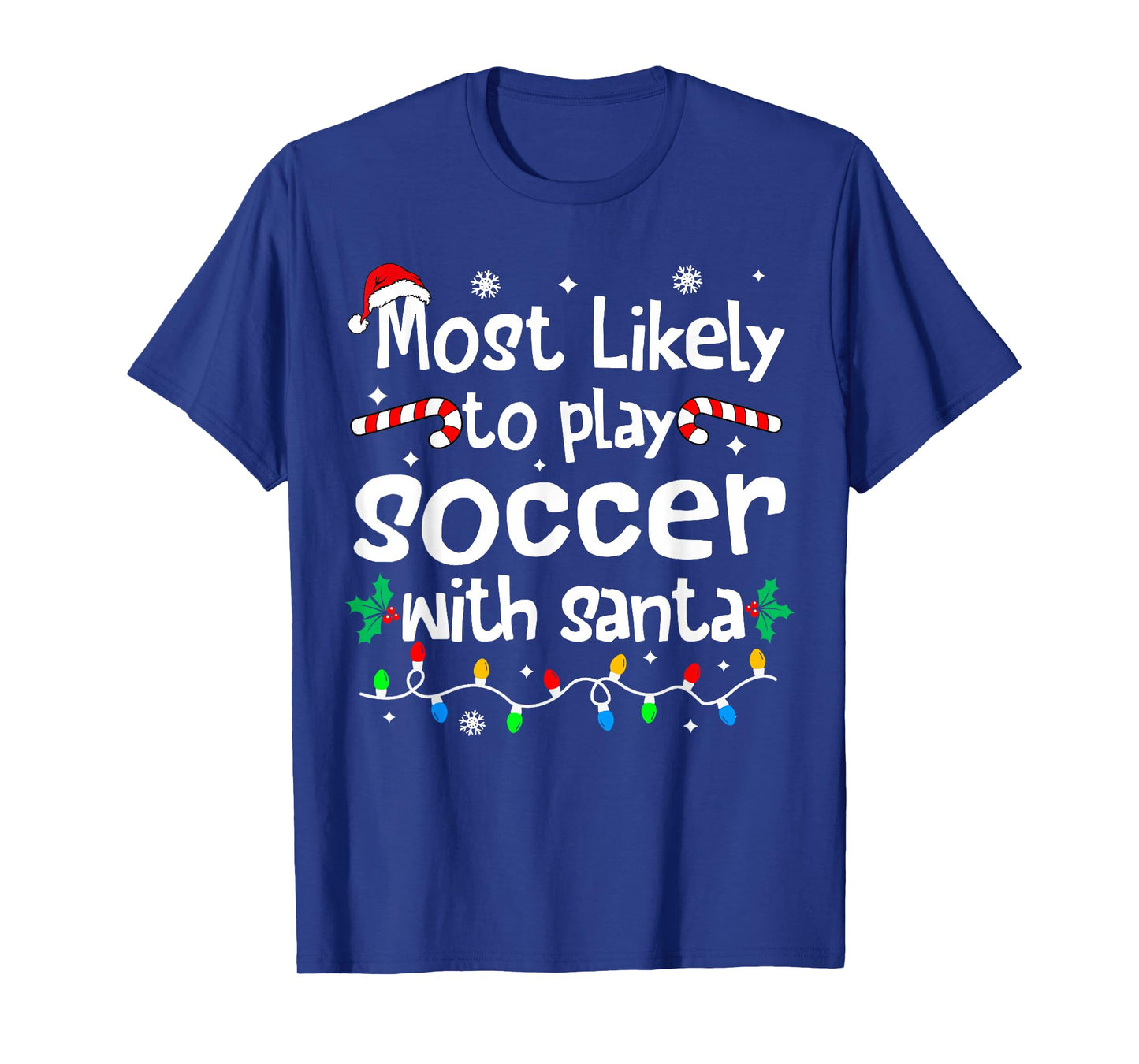Most Likely to Play Soccer with Santa Christmas Matching T-Shirt