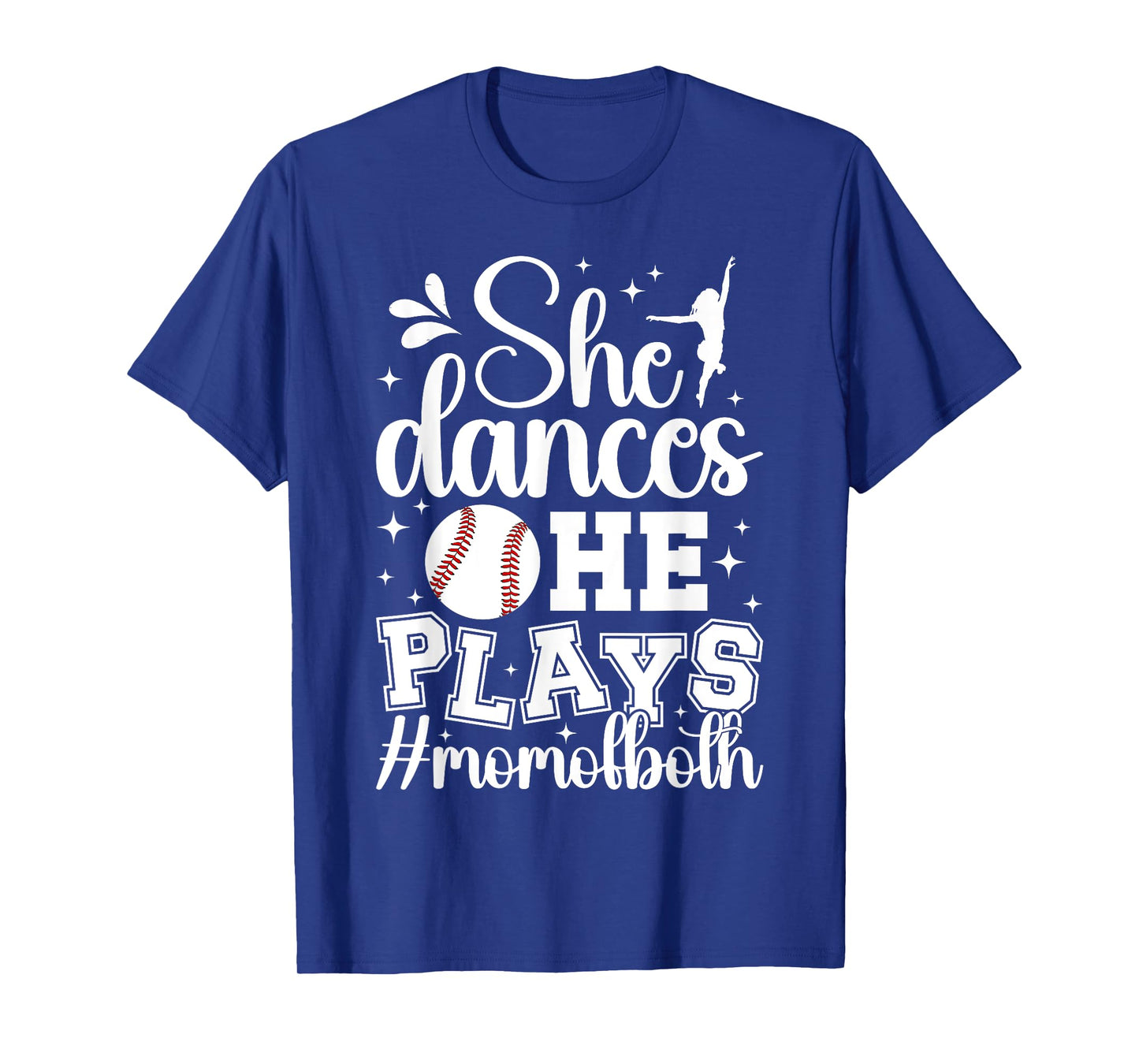 She Dances He Plays Mom Of Both Dance And Baseball Mom T-Shirt
