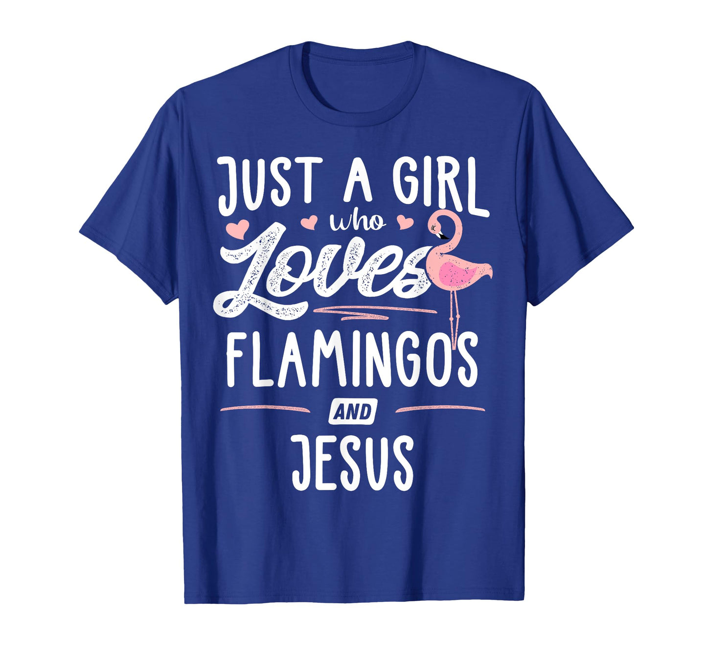 Just A Girl Who Loves Flamingos And Jesus Gift Flamingo T-Shirt