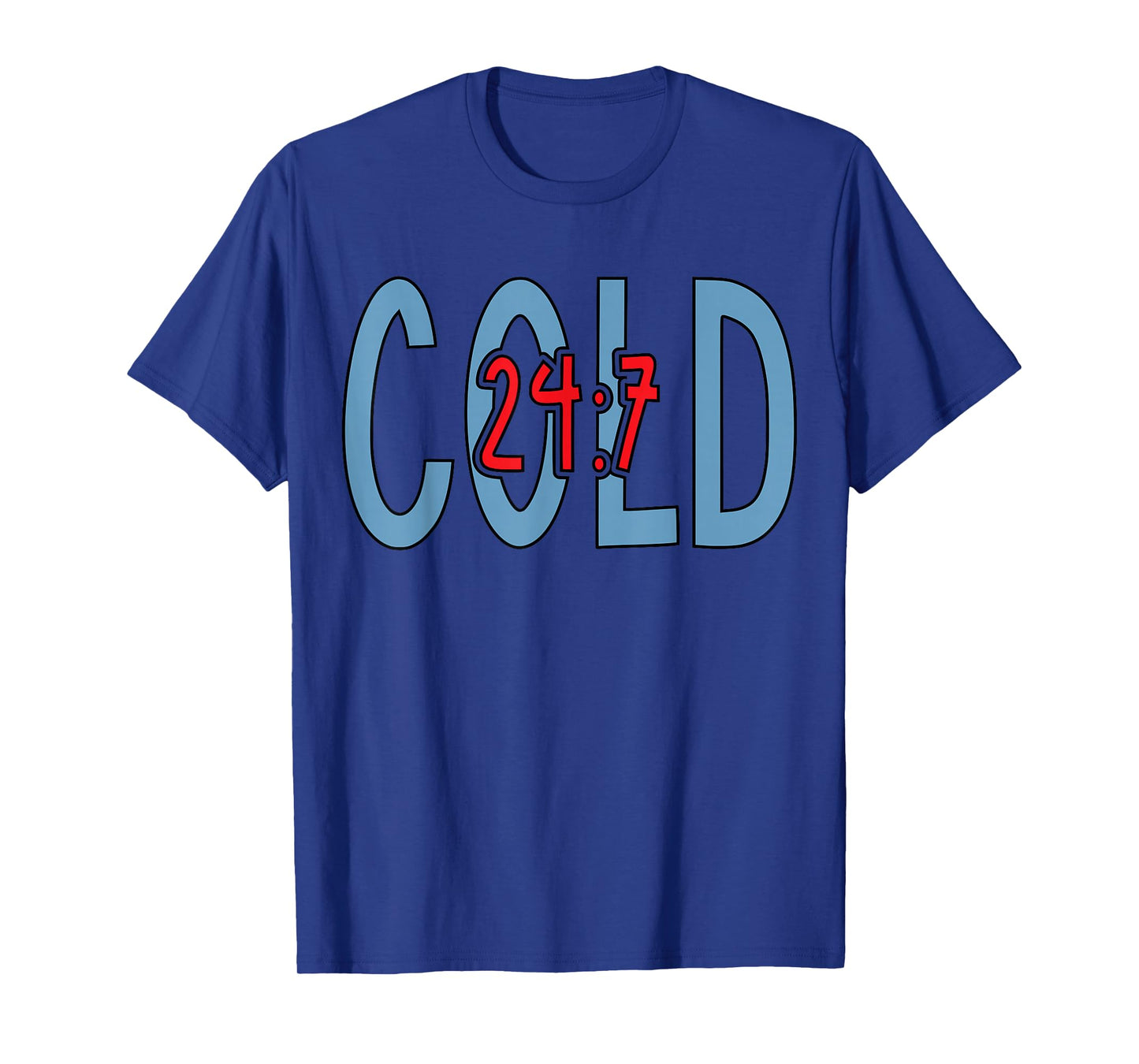 Cold 24 7 Winter Season 24 Hour Christmas Men Women Kid Xmas T-Shirt