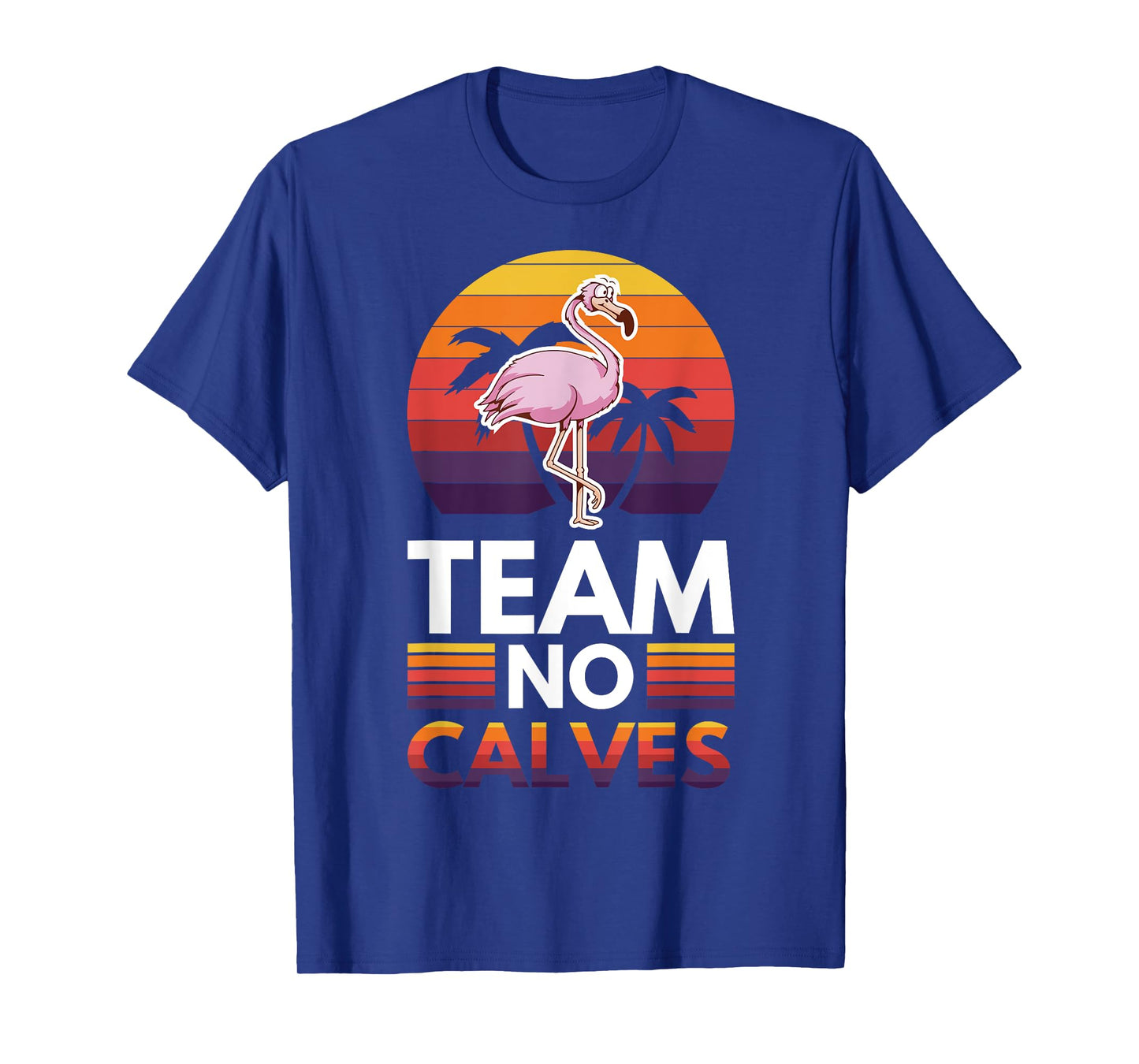 Team No Calves T-Shirt