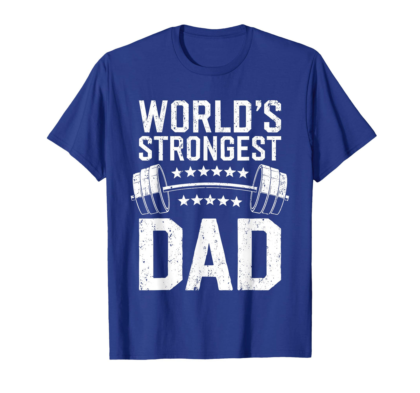 World's Strongest Dad Shirt Workout Fitness Gym Fathers Day T-Shirt