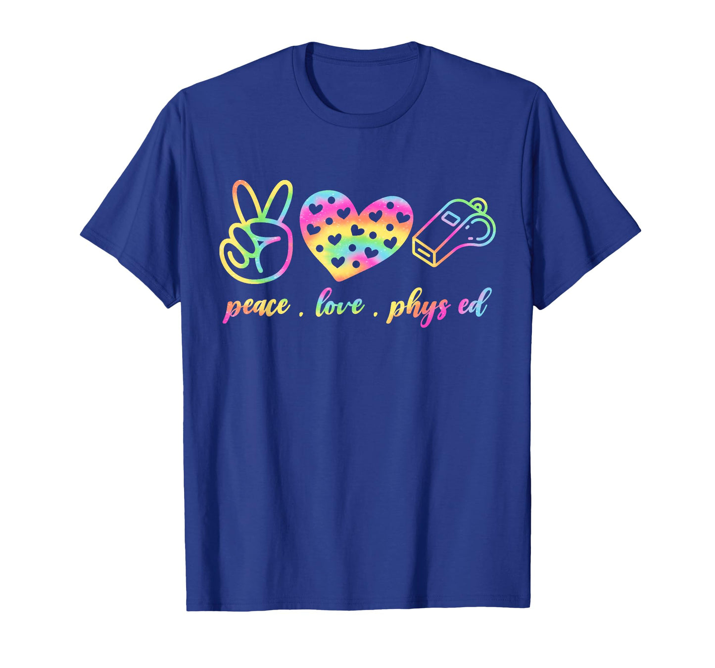 Tie Dye Peace Love Pe Physical Education PE Teacher Phys Ed Men Women Kids T-Shirt