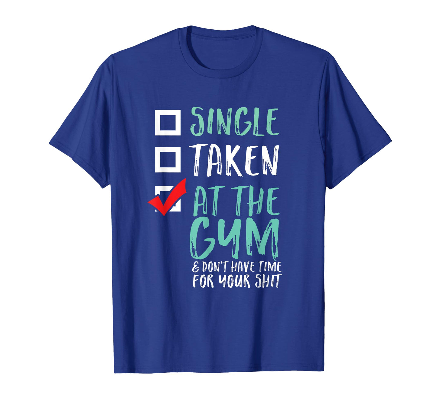 Funny Fitness and Workout T-shirt Single Taken At The Gym