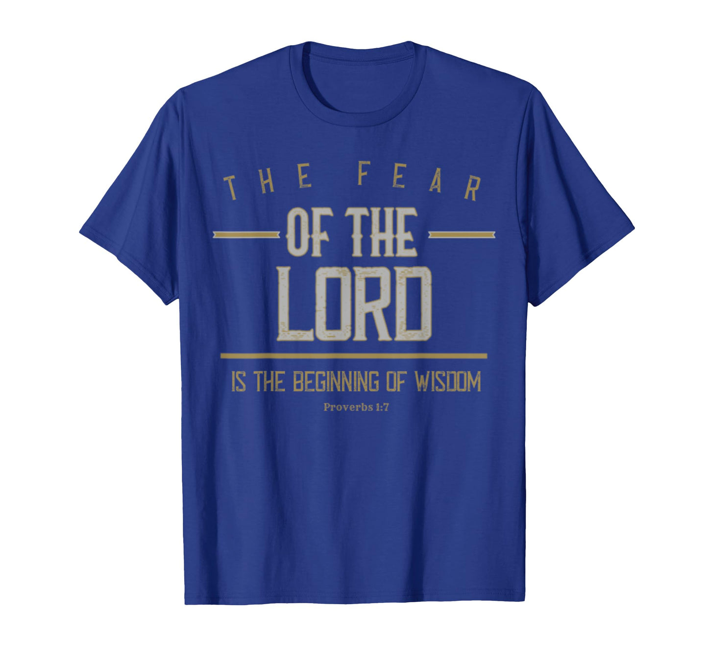 Proverbs 1:7 The Fear Of The Lord Is Wisdom Bible Verse Gift T-Shirt