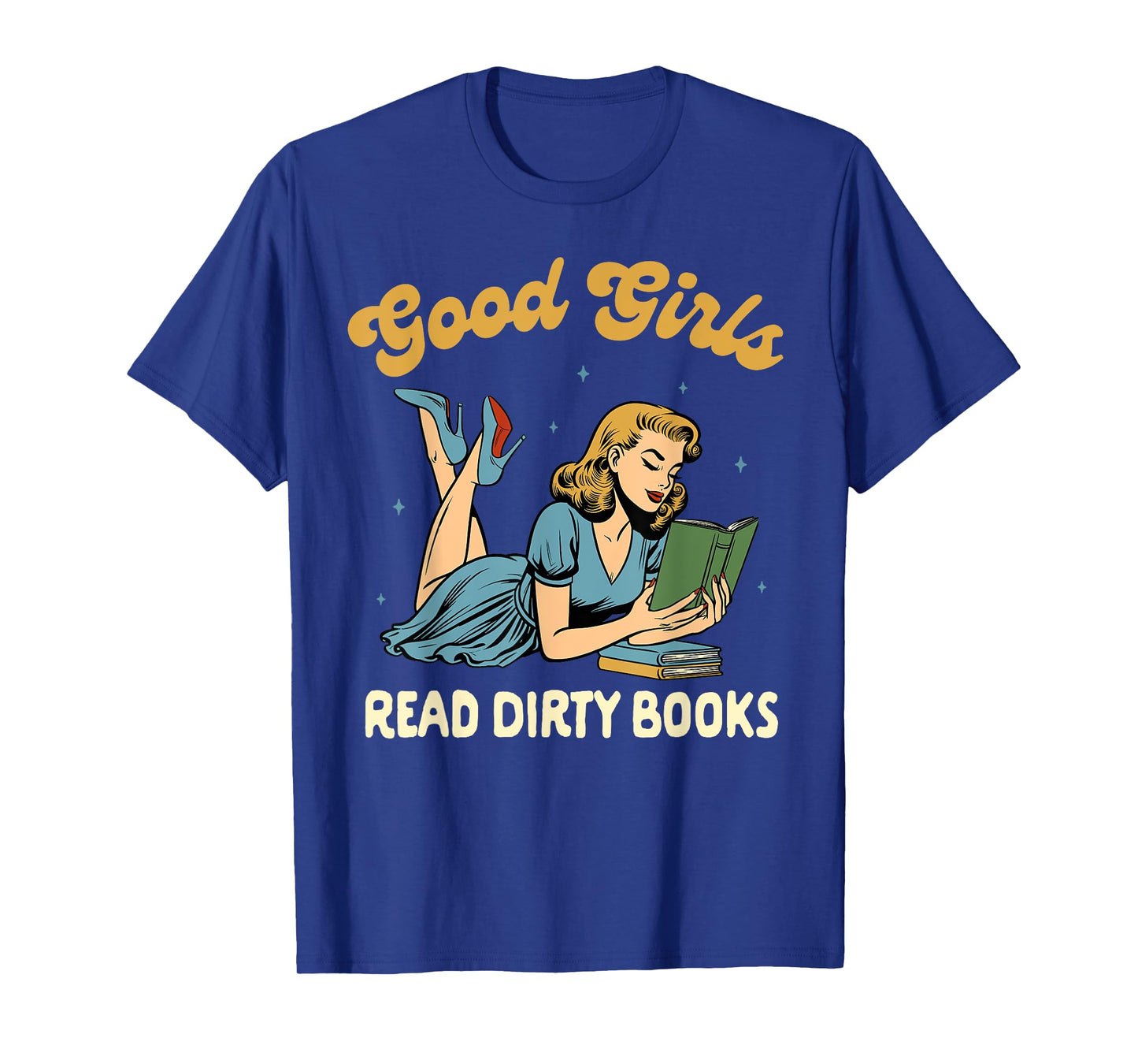 Smut Reader Book Romance Good That Girls Read Dirty Books T-Shirt