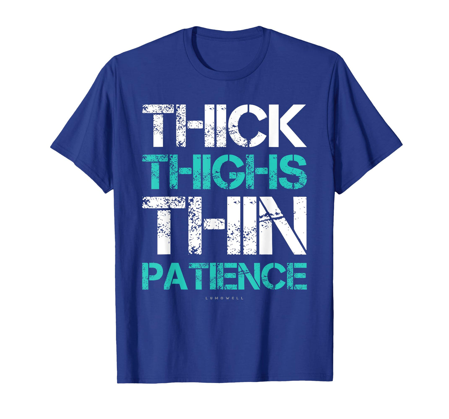 Thick Thighs Thin Patience Funny Gym Workout T-Shirt T-Shirt