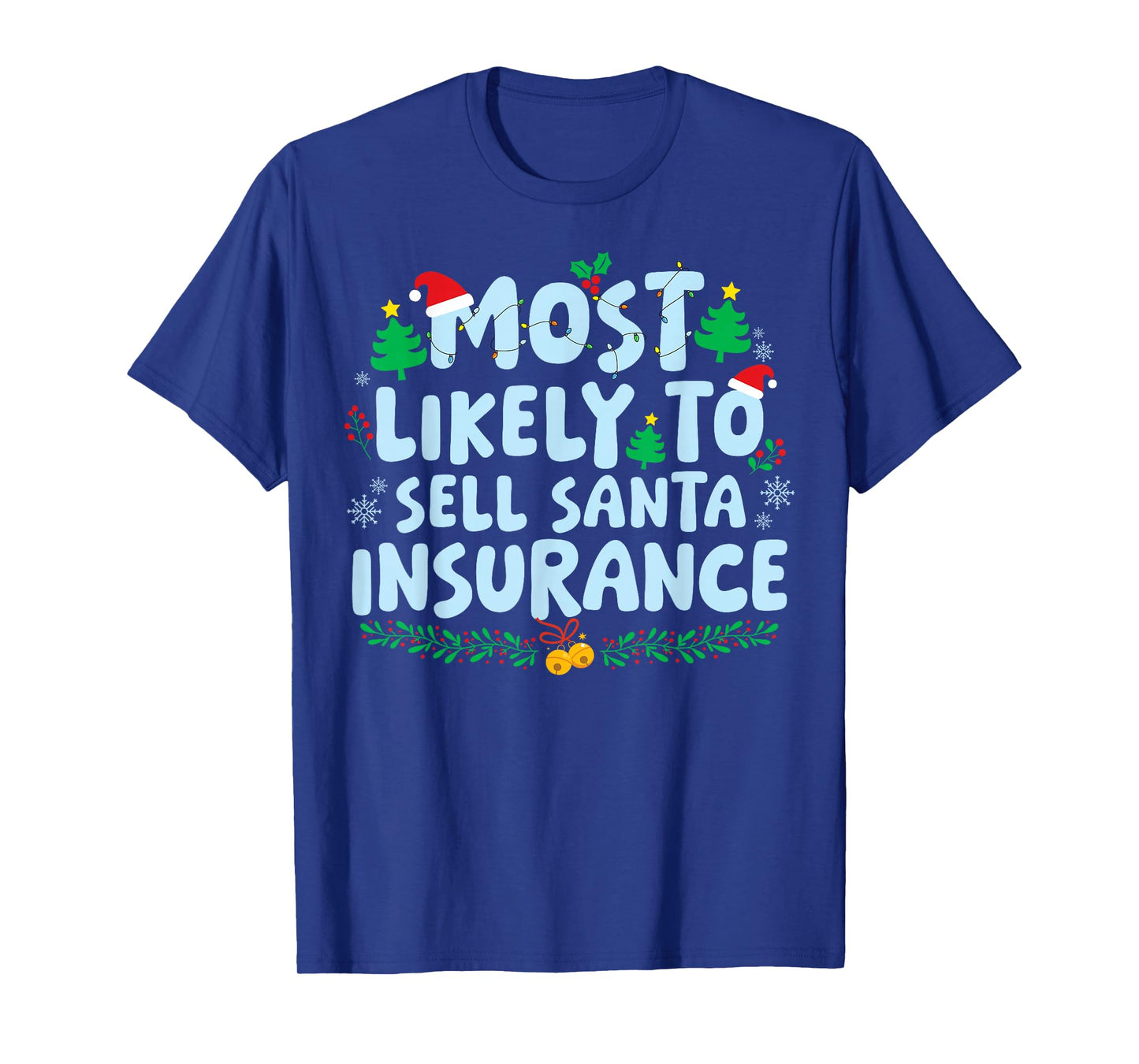 Most Likely to Sell Santa Insurance Family Matching Xmas T-Shirt