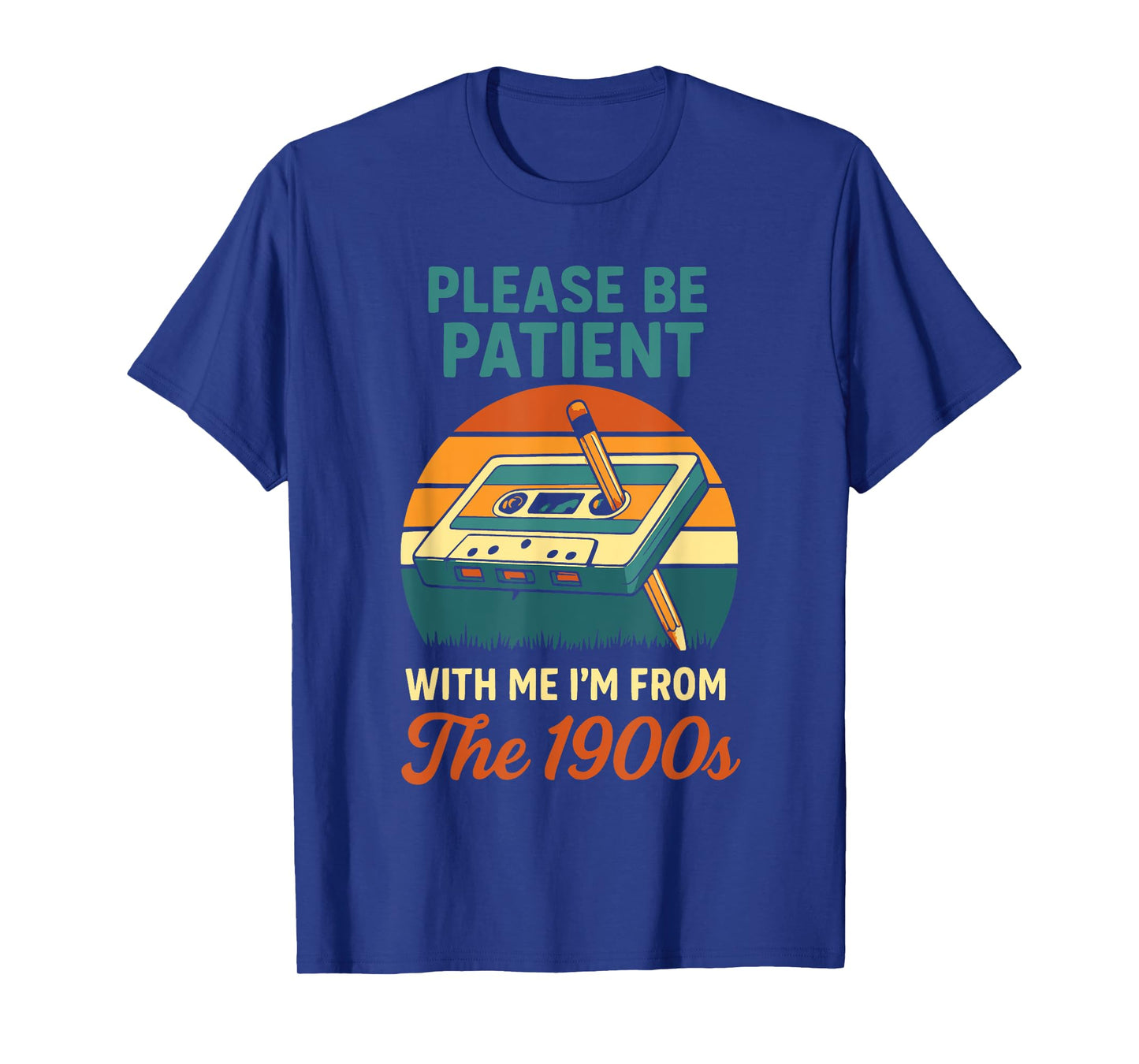 Please Be Patient with Me Iβm from The 1900s Funny Retro T-Shirt