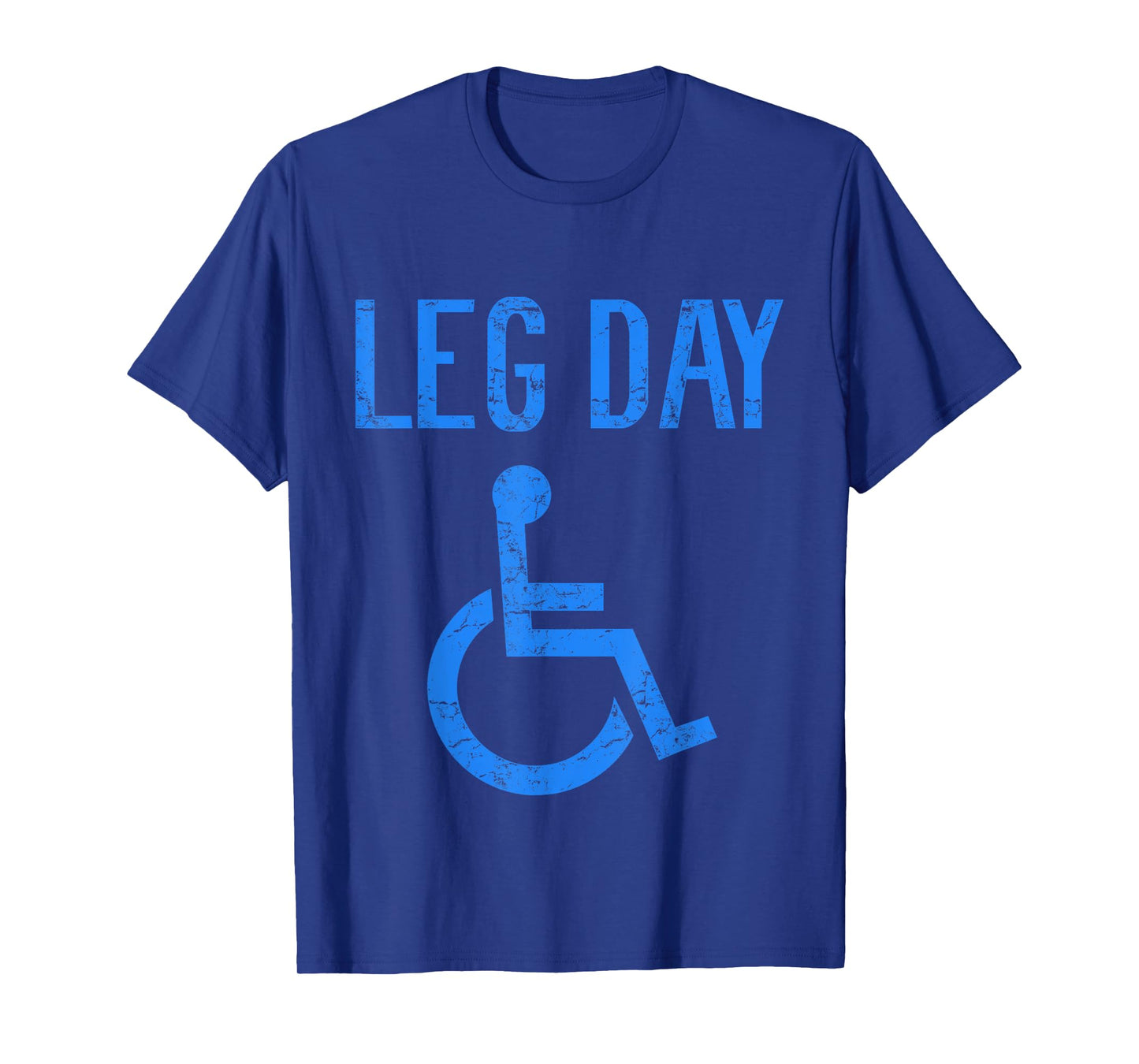Funny Handicap Leg Day Gym Workout Bodybuilding Wheelchair T-Shirt