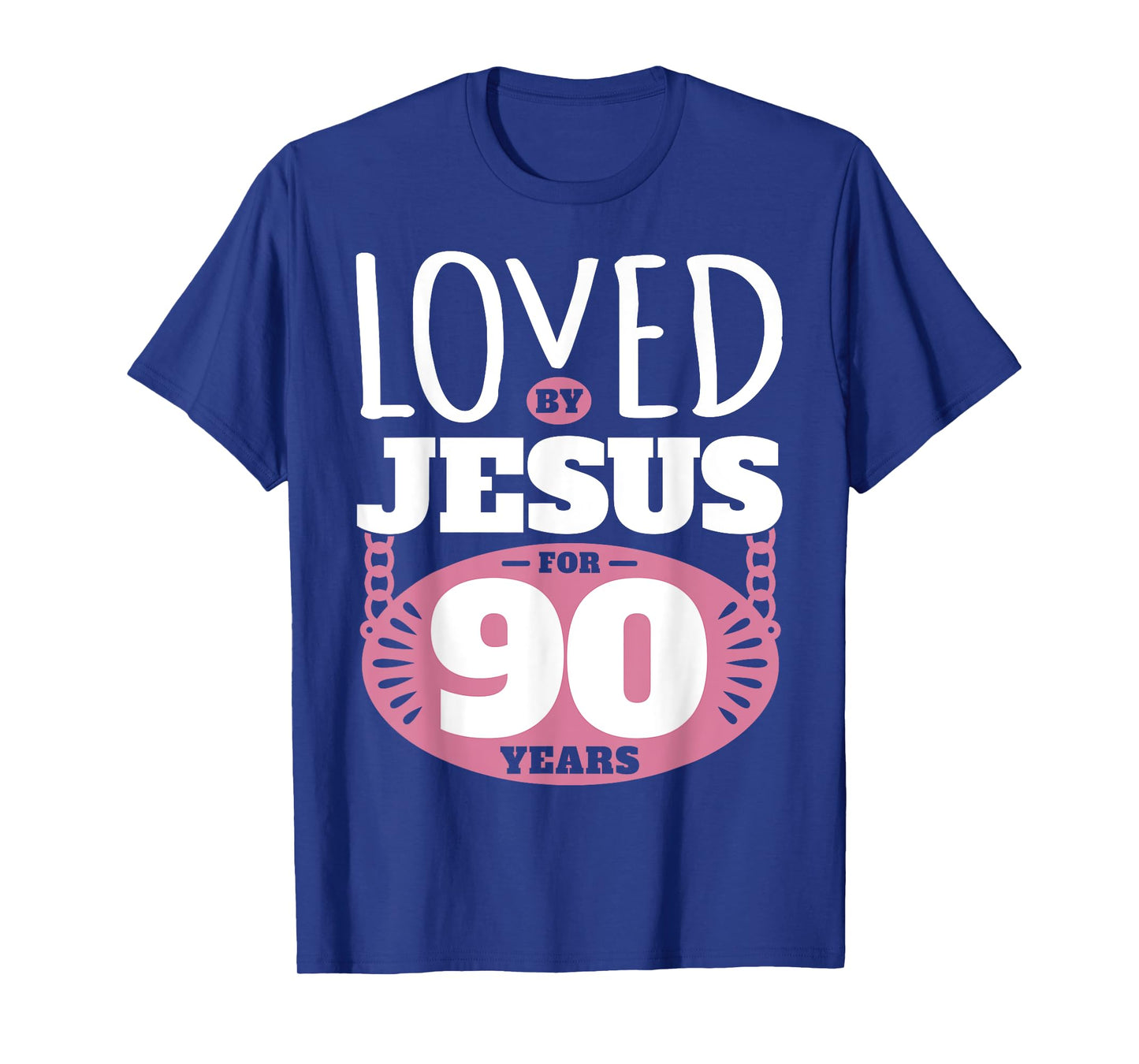 Loved By Jesus For 90 Years - 90th Birthday T-Shirt