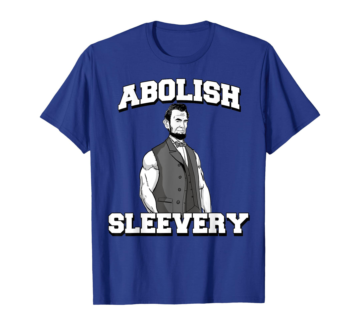 Abolish Sleevery tee funny Abraham Lincoln T-Shirt