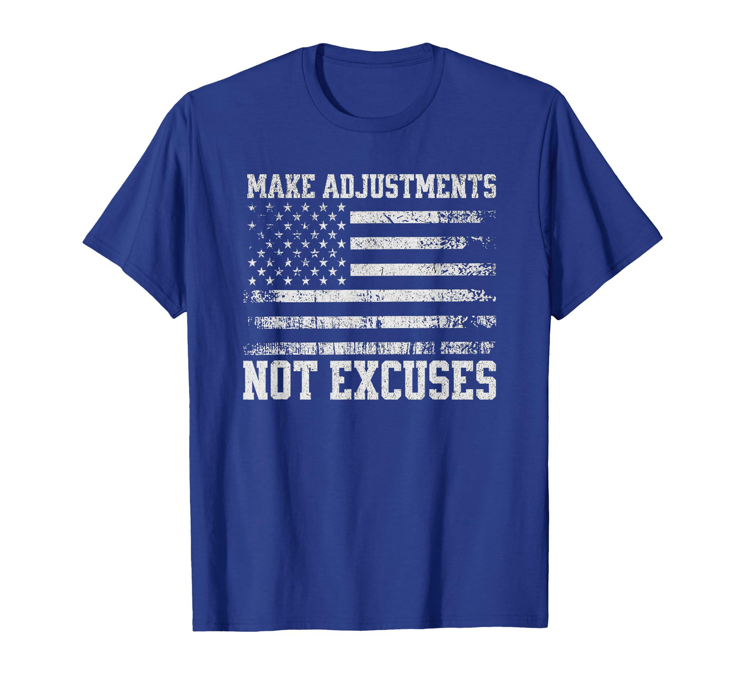 Make Adjustments Not Excuses USA Flag Gym T-Shirt