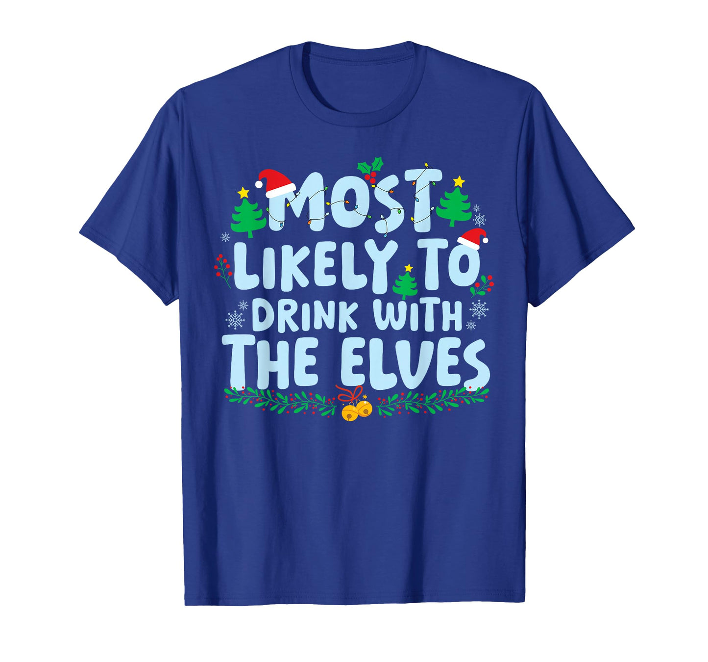 Most Likely to Drink with The Elves Family Matching Xmas T-Shirt