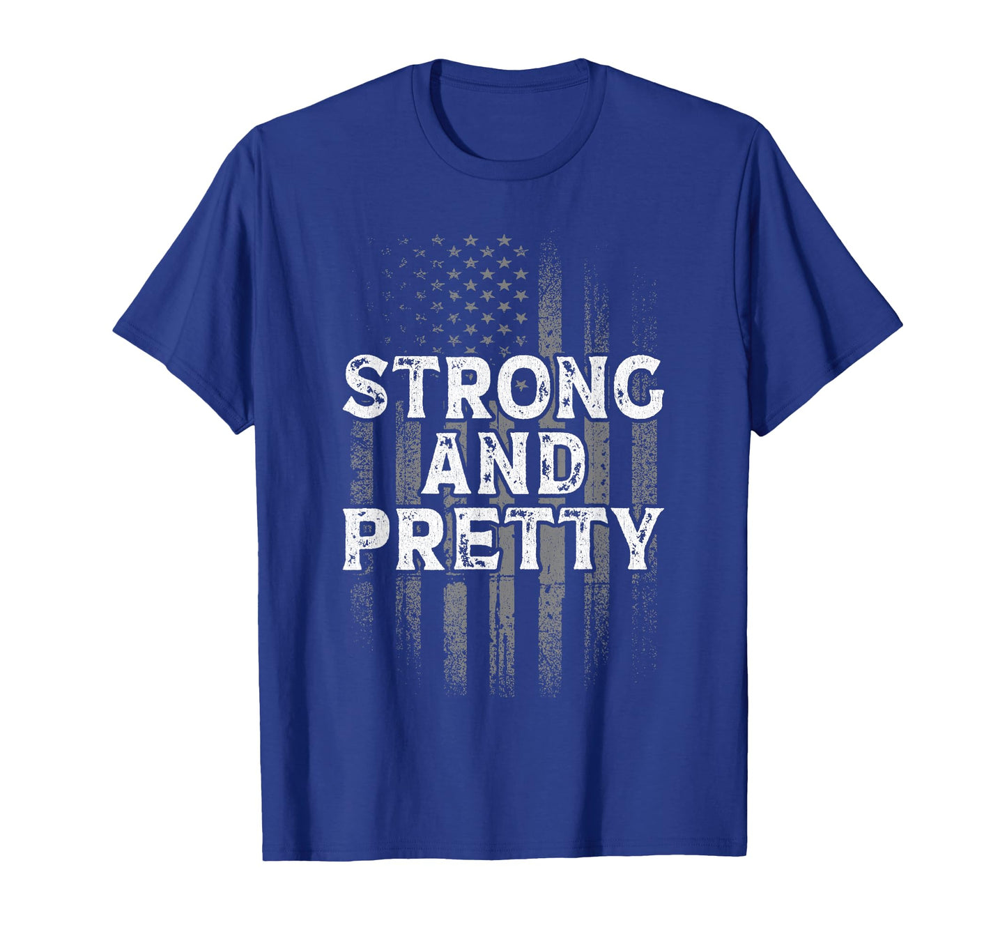 Strong And Pretty Flag Shirt Gym Workout Gift T-Shirt