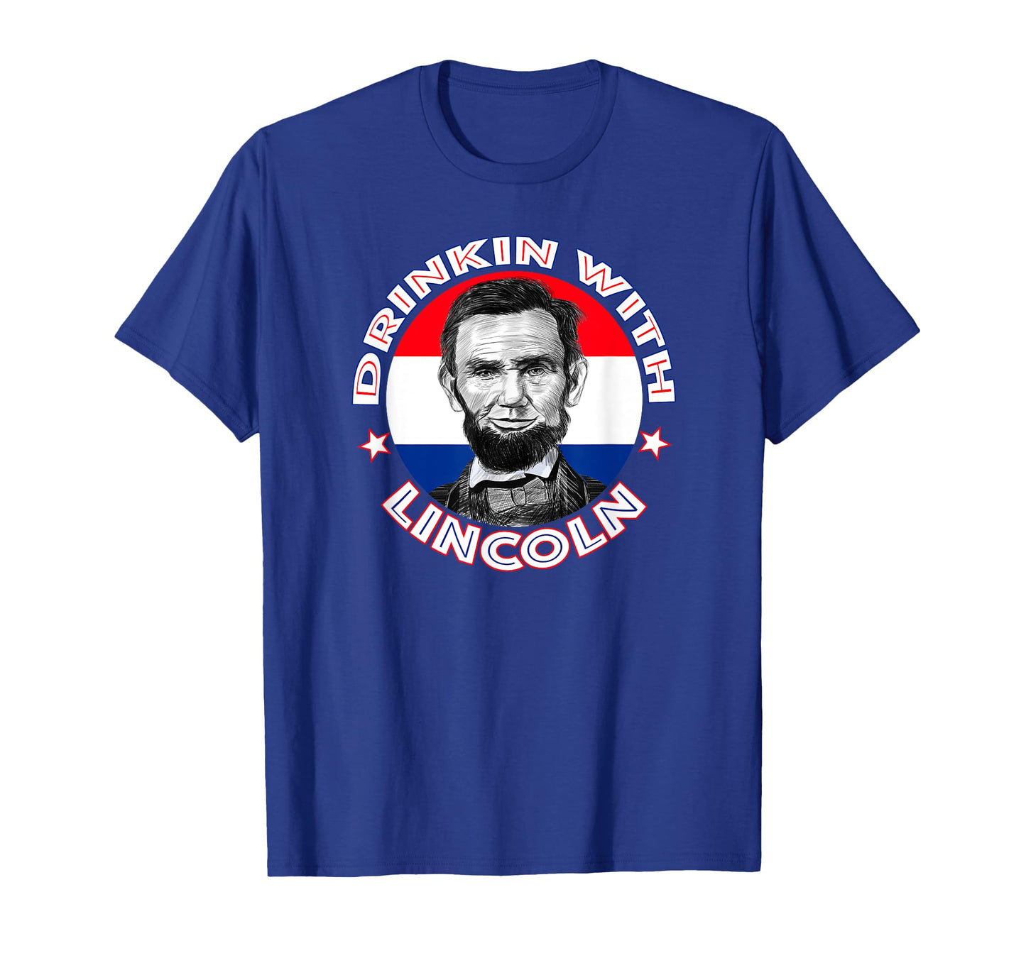 Drinkin With Lincoln Celebrate with a President Abraham Abe T-Shirt