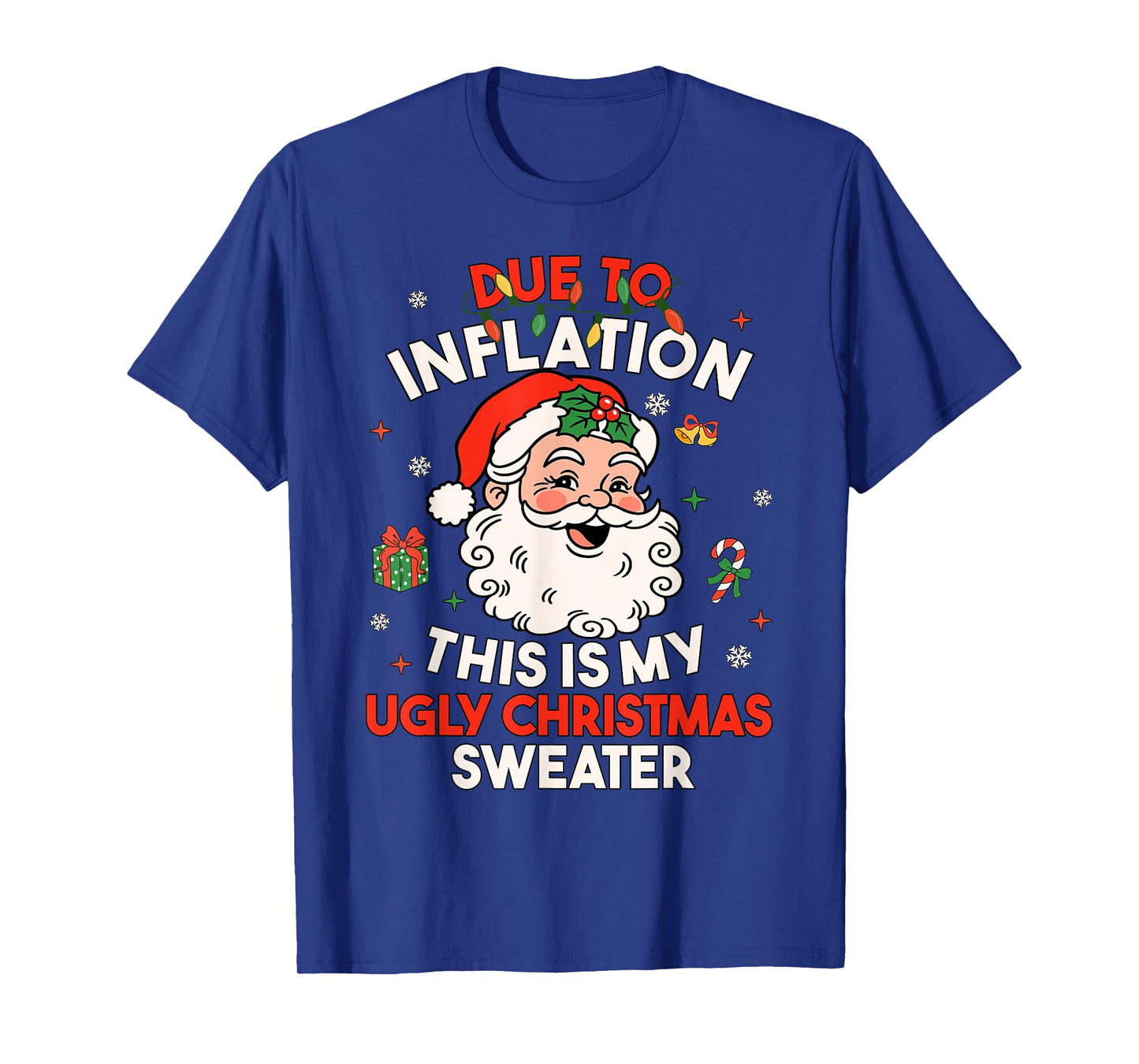 Due to Inflation This is My Ugly Sweater Family Christmas T-Shirt