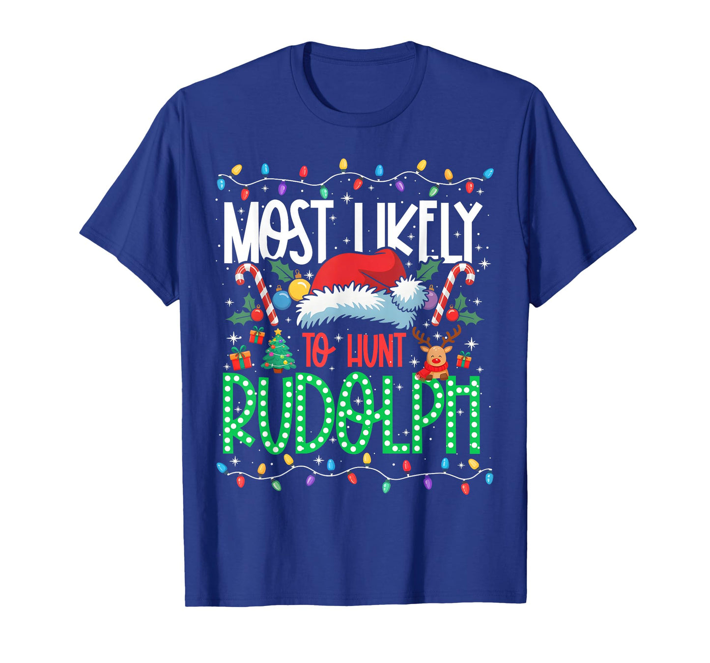 Most Likely to Hunt Rudolph Funny Matching Xmas T-Shirt