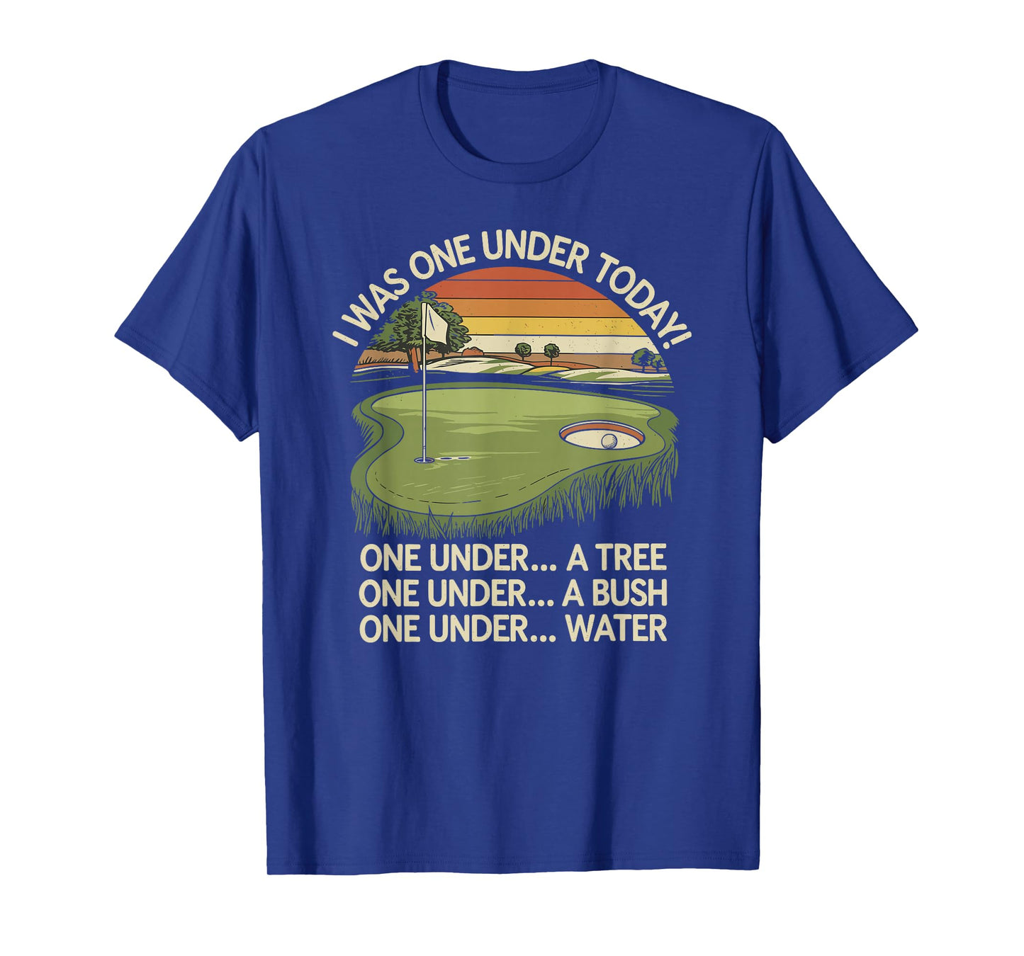 I Was One Under Today funny Golf Lover Golfer Golfing T-Shirt