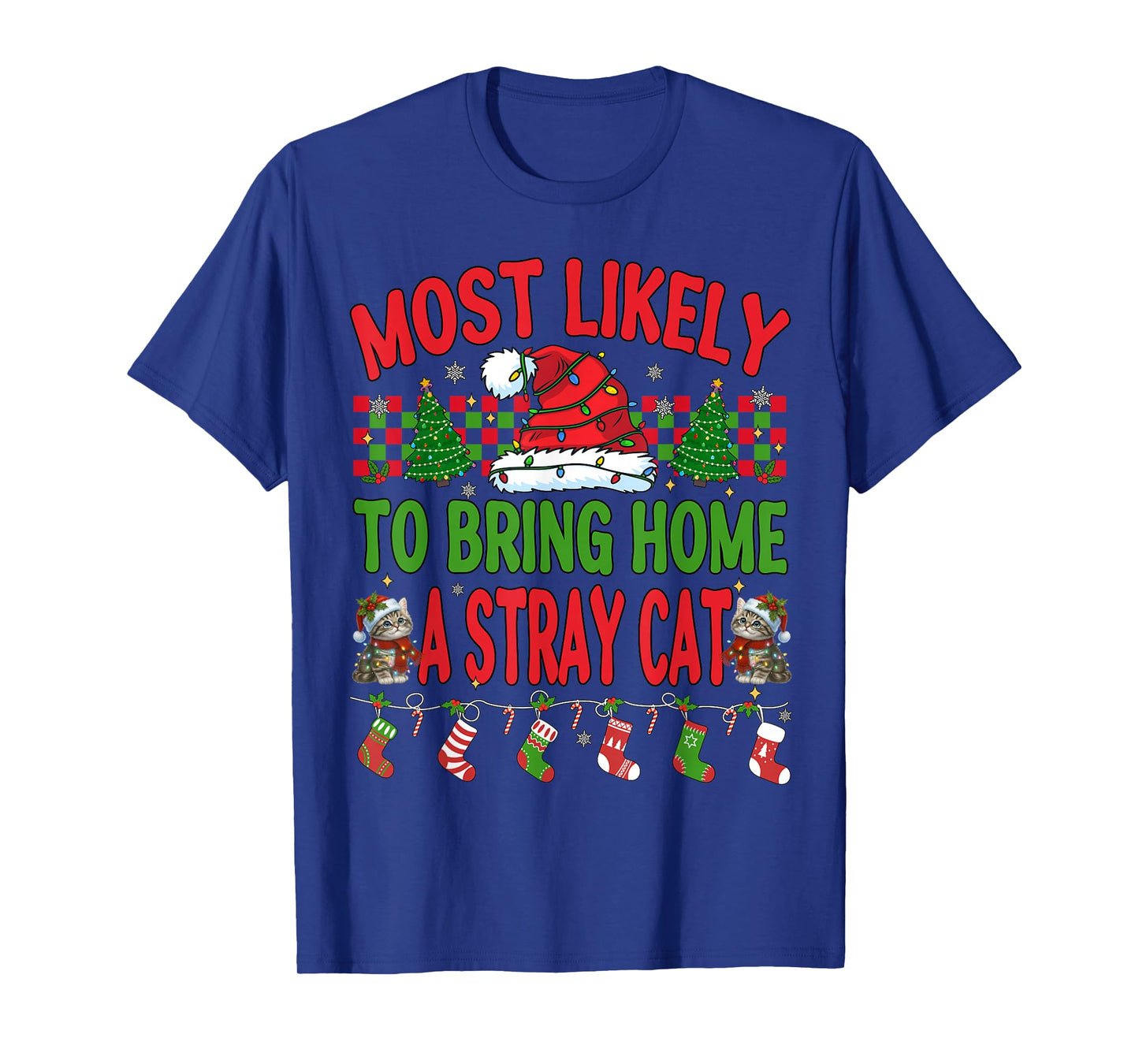 Most Likely to Bring Home A Stray Cat Matching Christmas Men T-Shirt