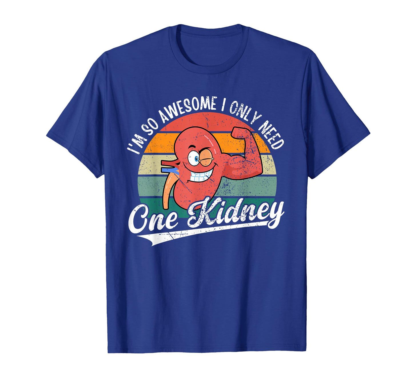 I'm So Awesome I Only Need One Kidney Funny Kidney Donor Tee T-Shirt