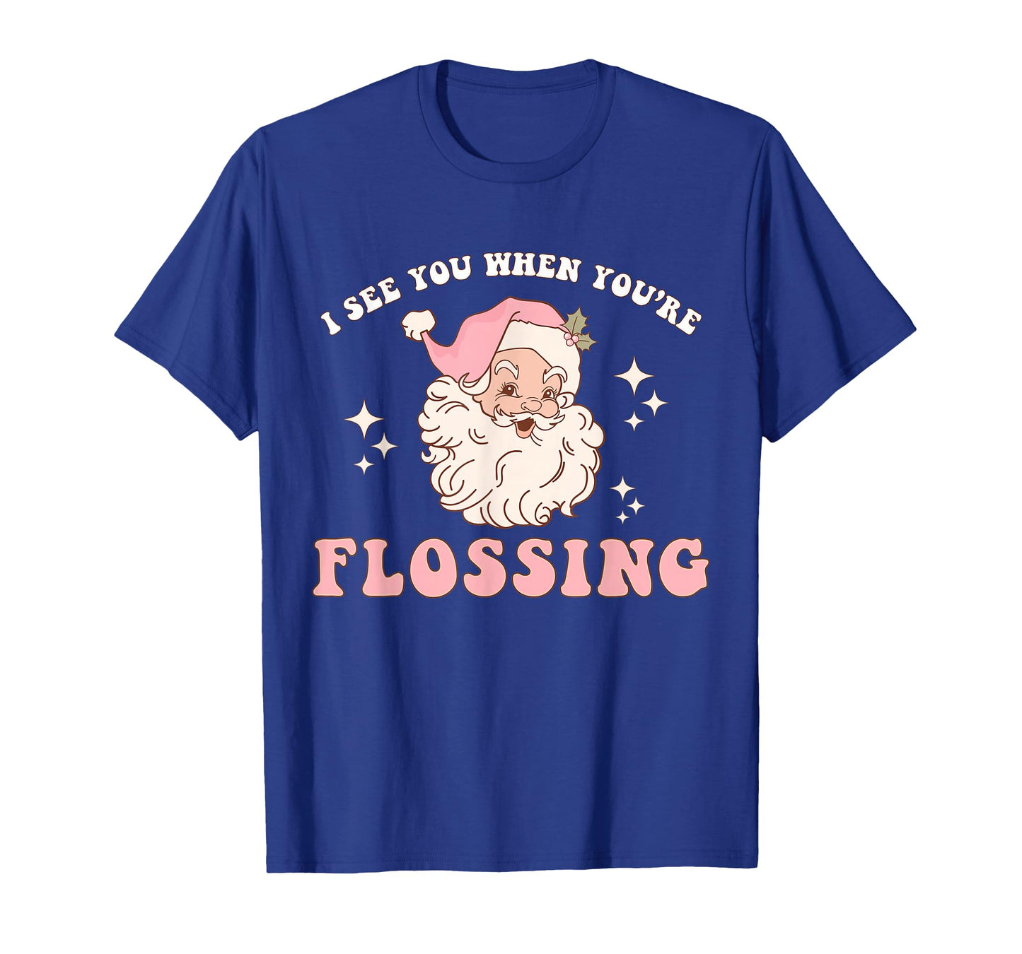 Funny Santa I See You When You're Flossing Dental Squad Xmas T-Shirt