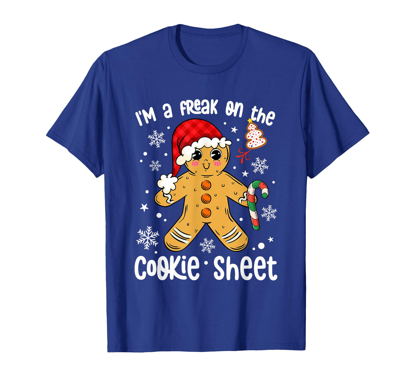 I'm A Freak On The Cookie Christmas Holiday Pajama Men Women T-Shirt