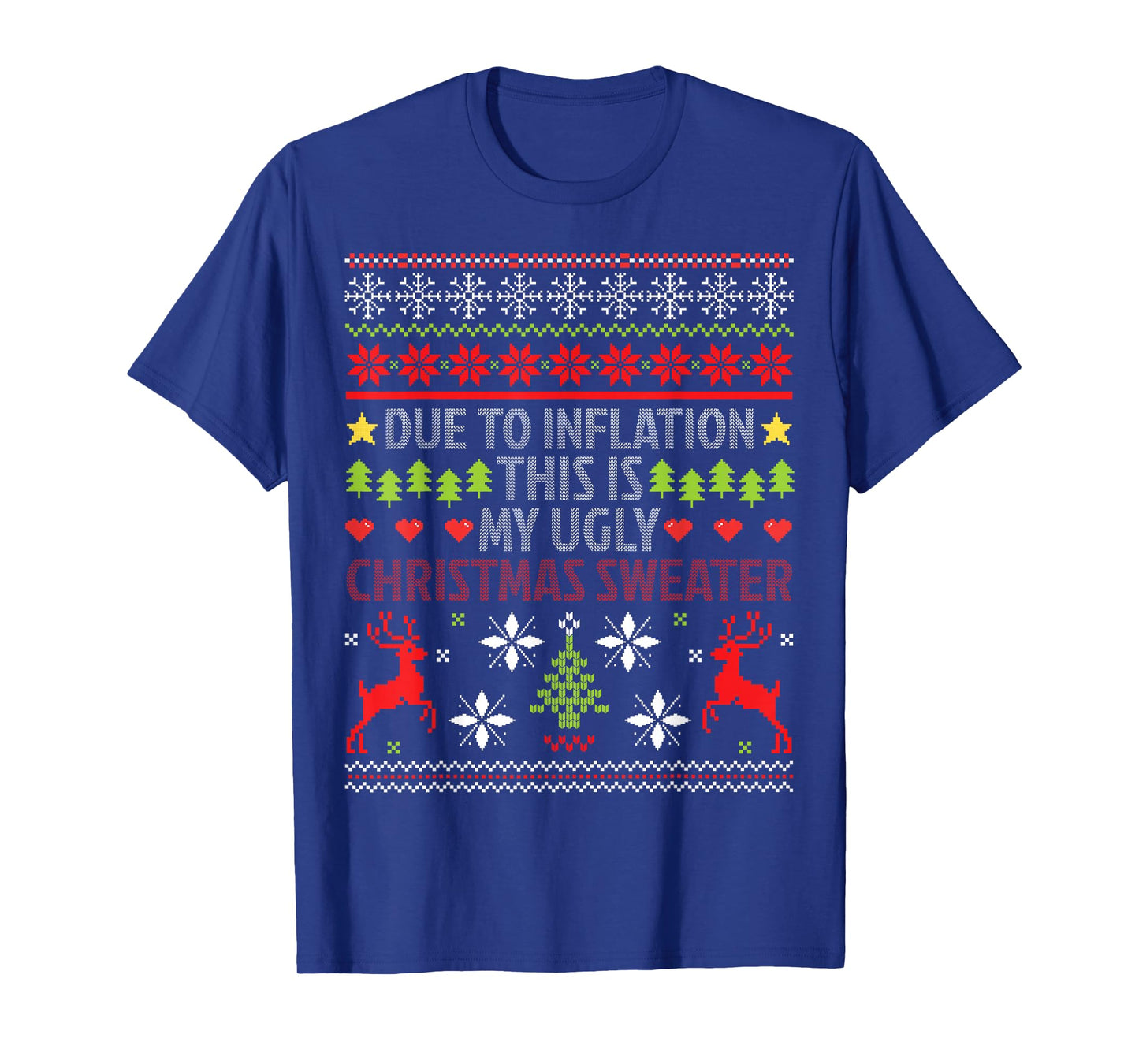 Due to Inflation This is My for Christmas Ugly Christmas T-Shirt