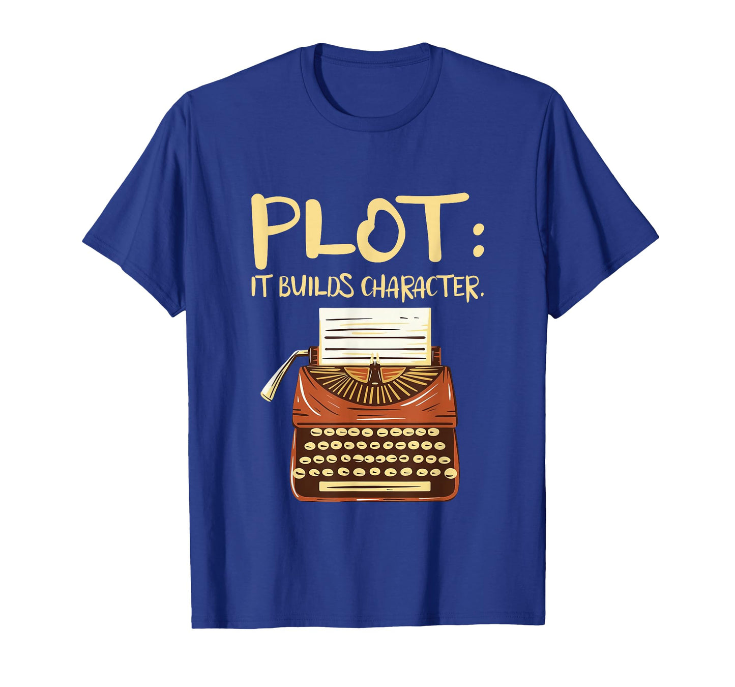 Plot It Builds Character Book Writing Writer Author T-Shirt