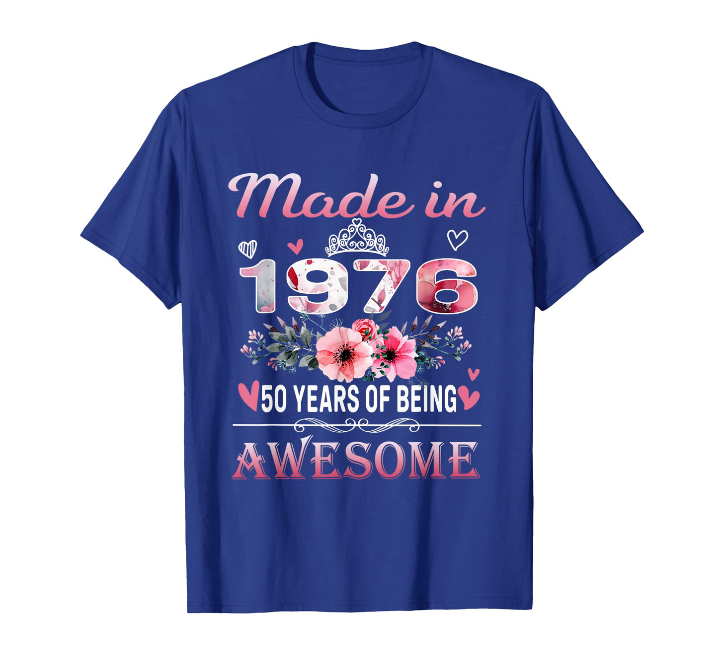 50th Birthday Made in 1976 50 Years of Being Awesome Floral T-Shirt