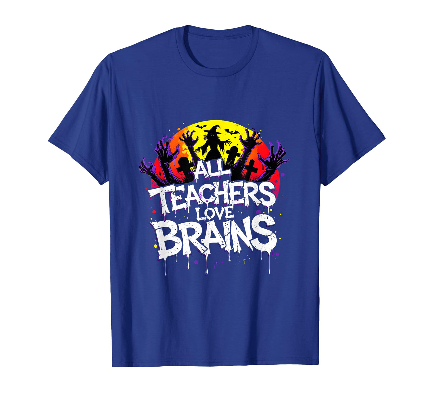 All Teachers Love Brains Funny Zombie Ghost Halloween T-Shirt