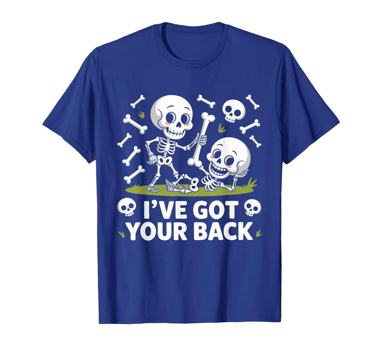 Halloween Skeletons Ive Got Your Back Man Woman Kids T-Shirt